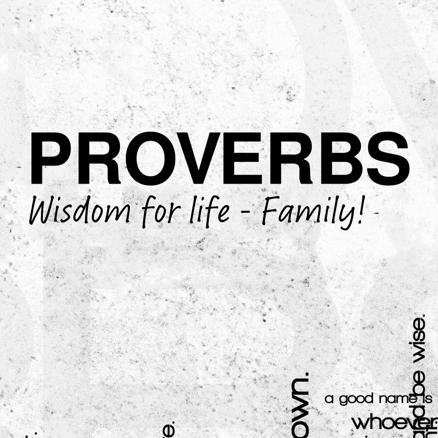 Proverbs: Wisdom For Life - Family (Part 1)