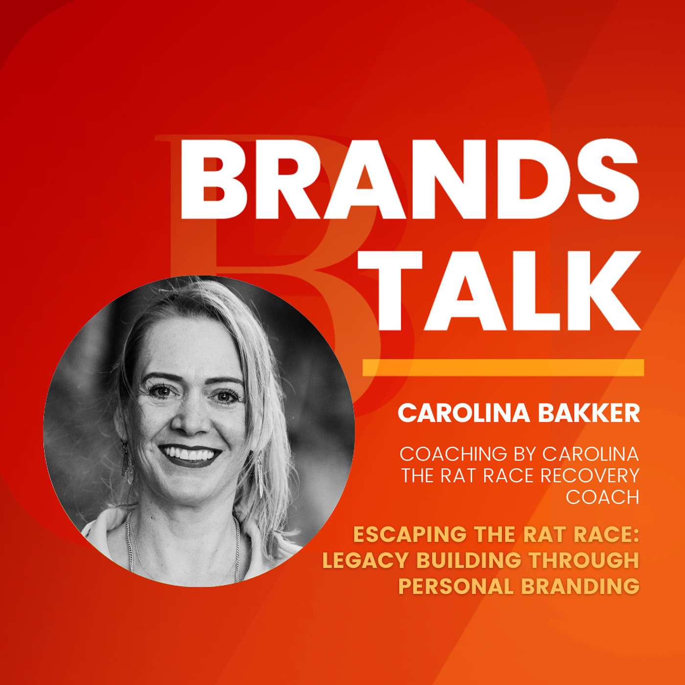 Escaping the Rat Race: Legacy Building Through Personal Branding w/ Carolina Bakker