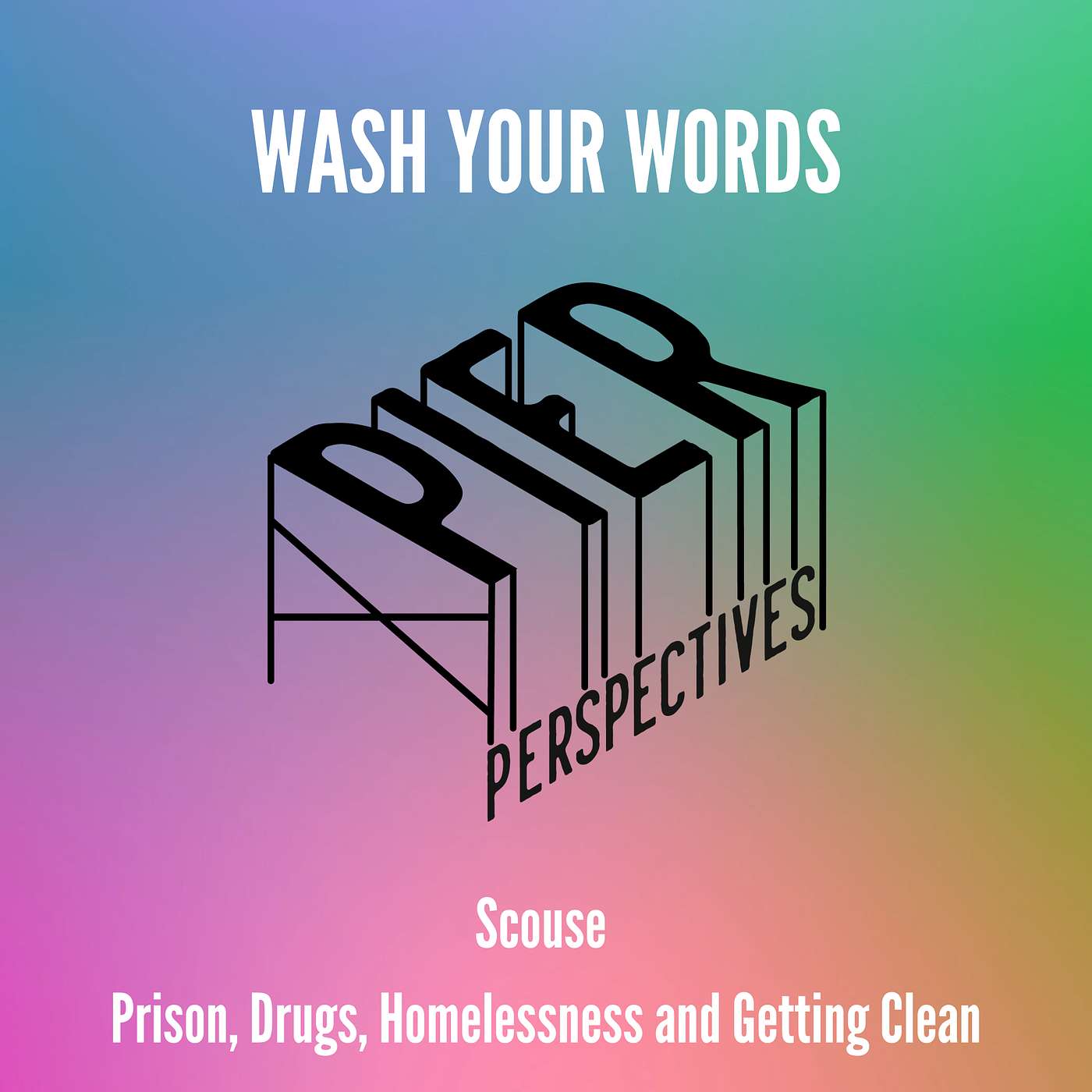 Wash Your Words - Scouse – Prison, Drugs, Homelessness and Getting Clean episode artwork