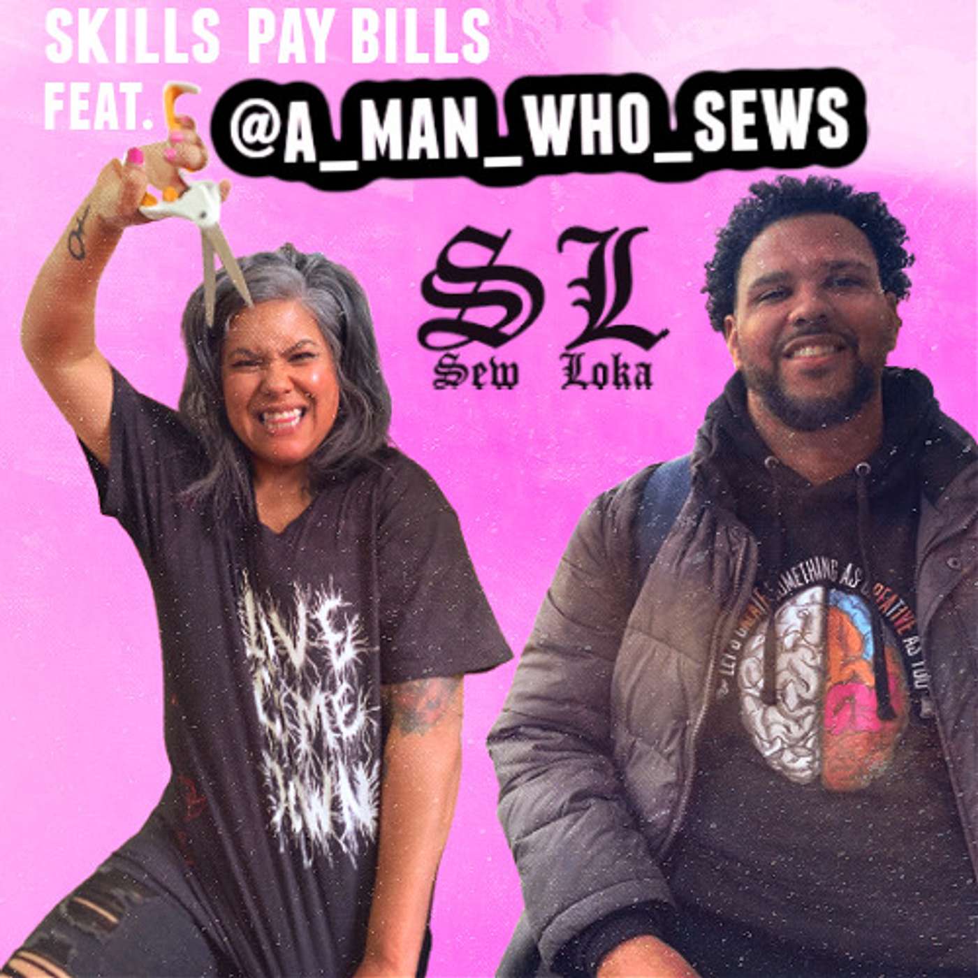 SKILLS PAY BILLS: A Sew Loka Podcast