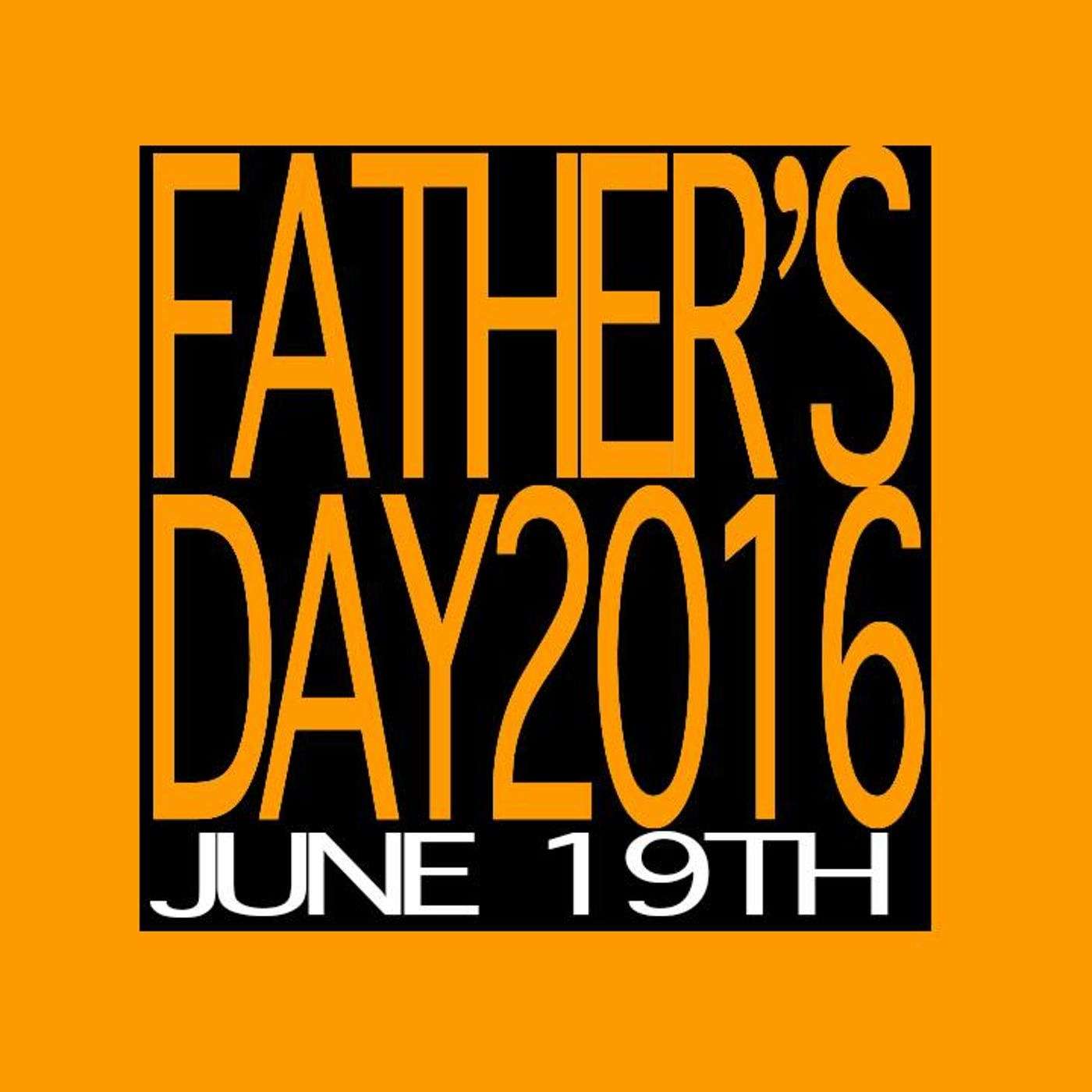 FATHER'S DAY 6/19/2016AM  - Pastor Marc
