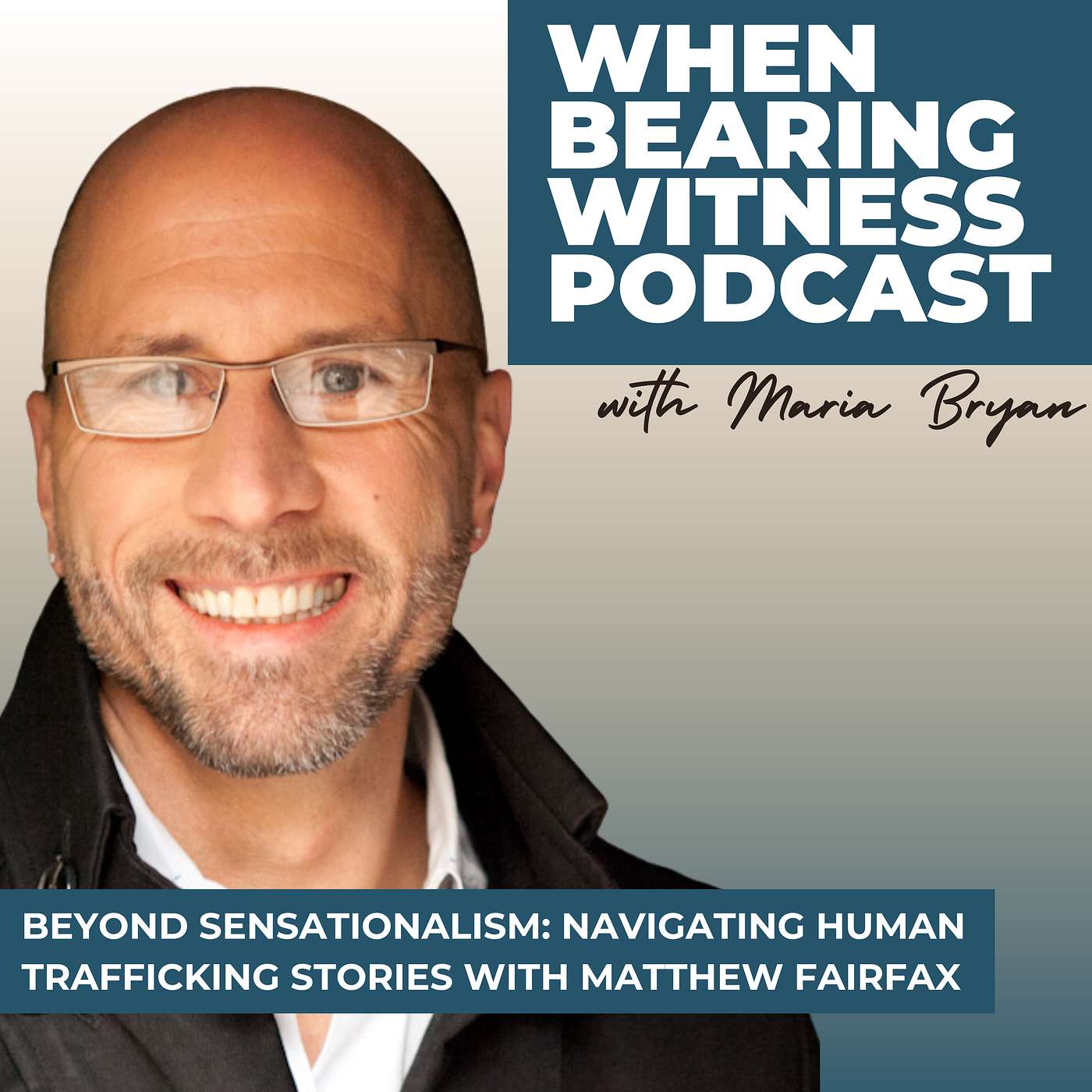 Beyond Sensationalism: Navigating Human Trafficking Stories with Matthew Fairfax