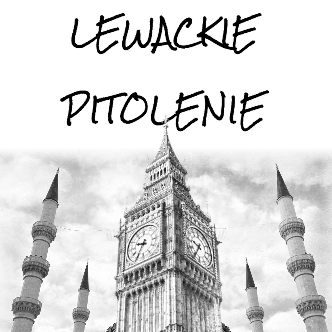 Lewackie Pitolenie o tym, czy Londynu już nie ma episode artwork