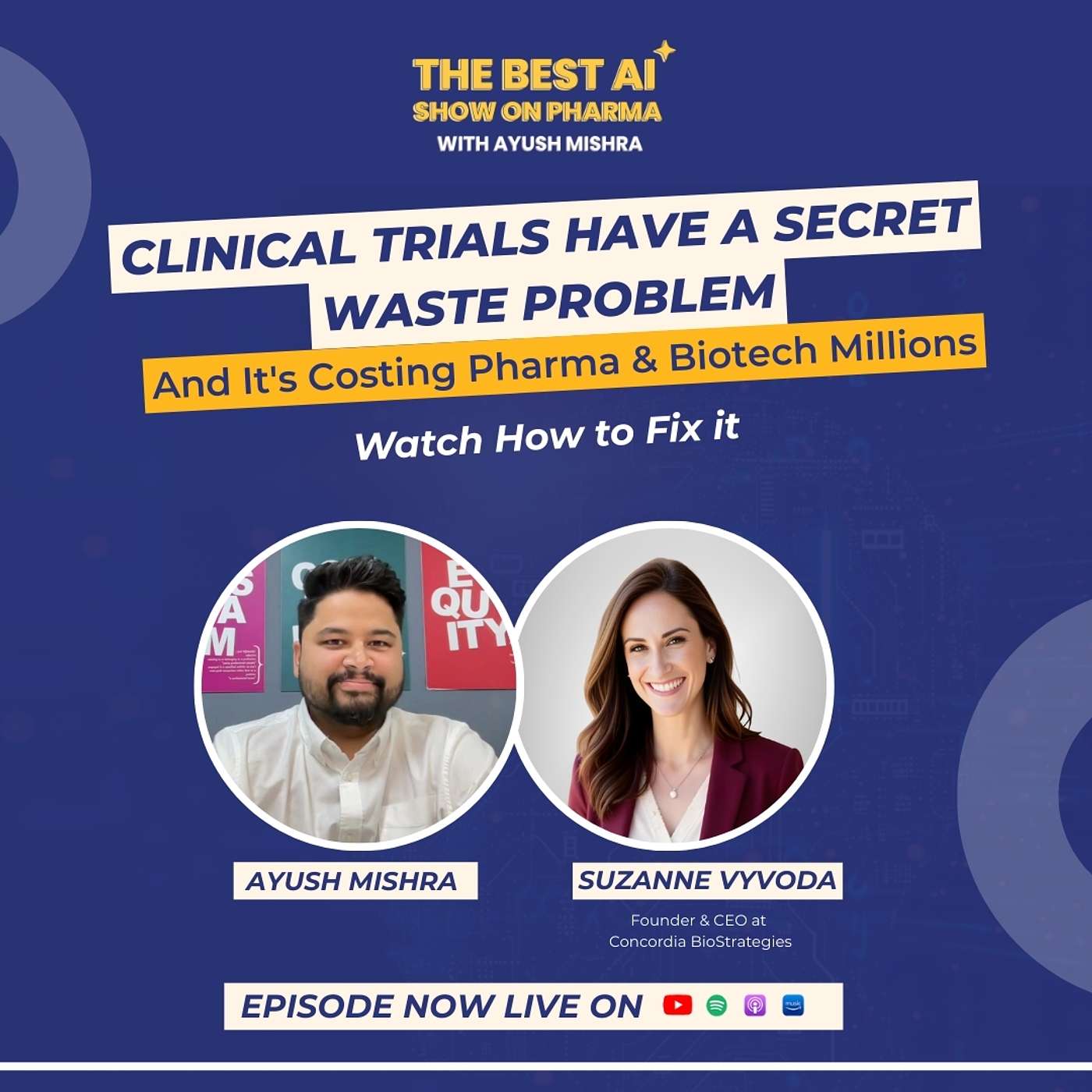 Ep #3 | Beyond the AI Hype: Real Solutions for Clinical Trial Efficiency with Ayush Mishra and Suzanne Vyvoda episode artwork
