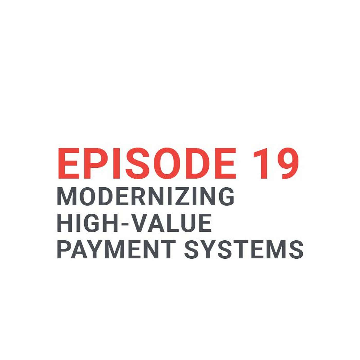 Modernizing high-value payment systems | Jean Clement, Richard Dzina, James Southgate, Mike Hoganson