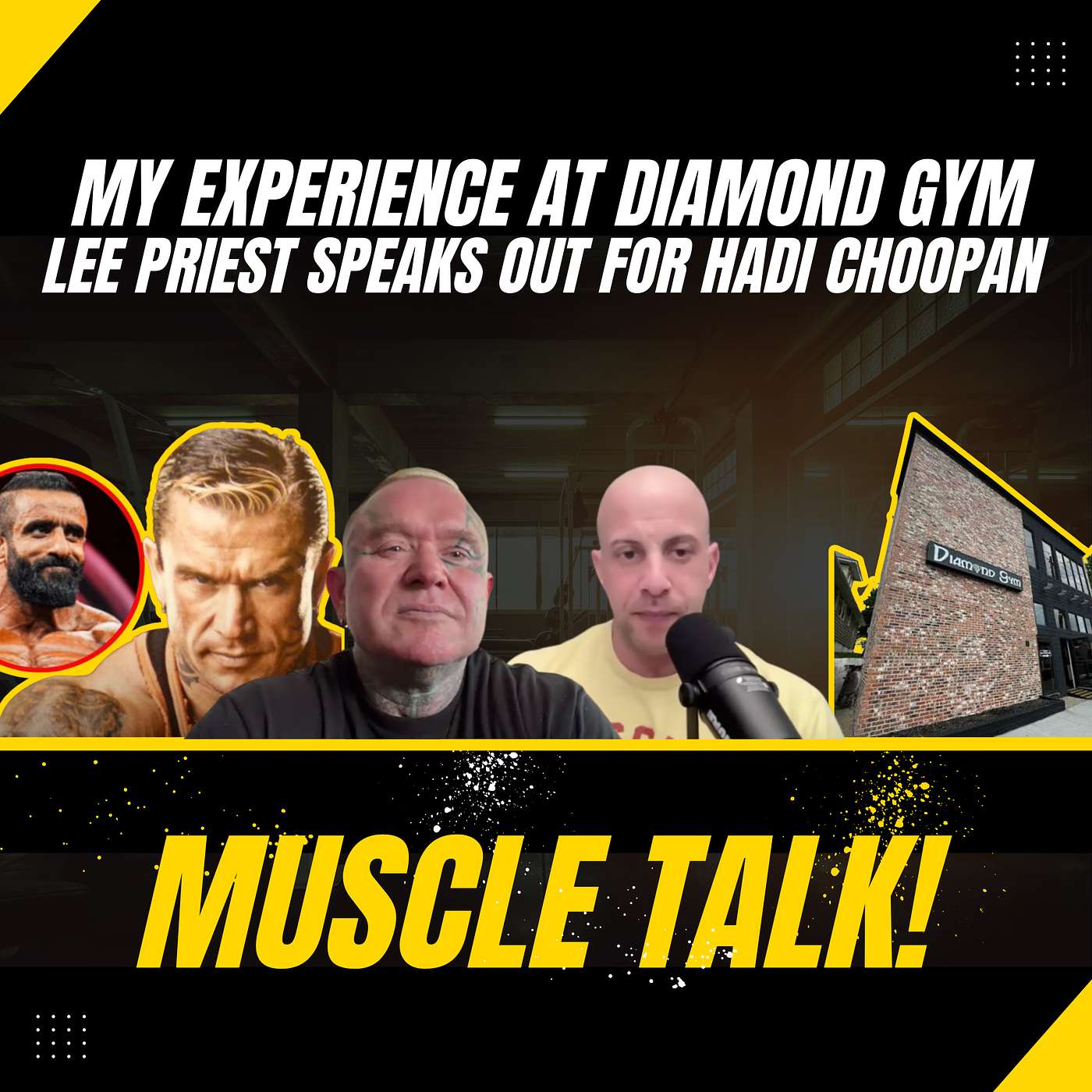 Muscle Talk! My experience at Diamond Gym. Lee Priest speaks out for Hadi Choopan.