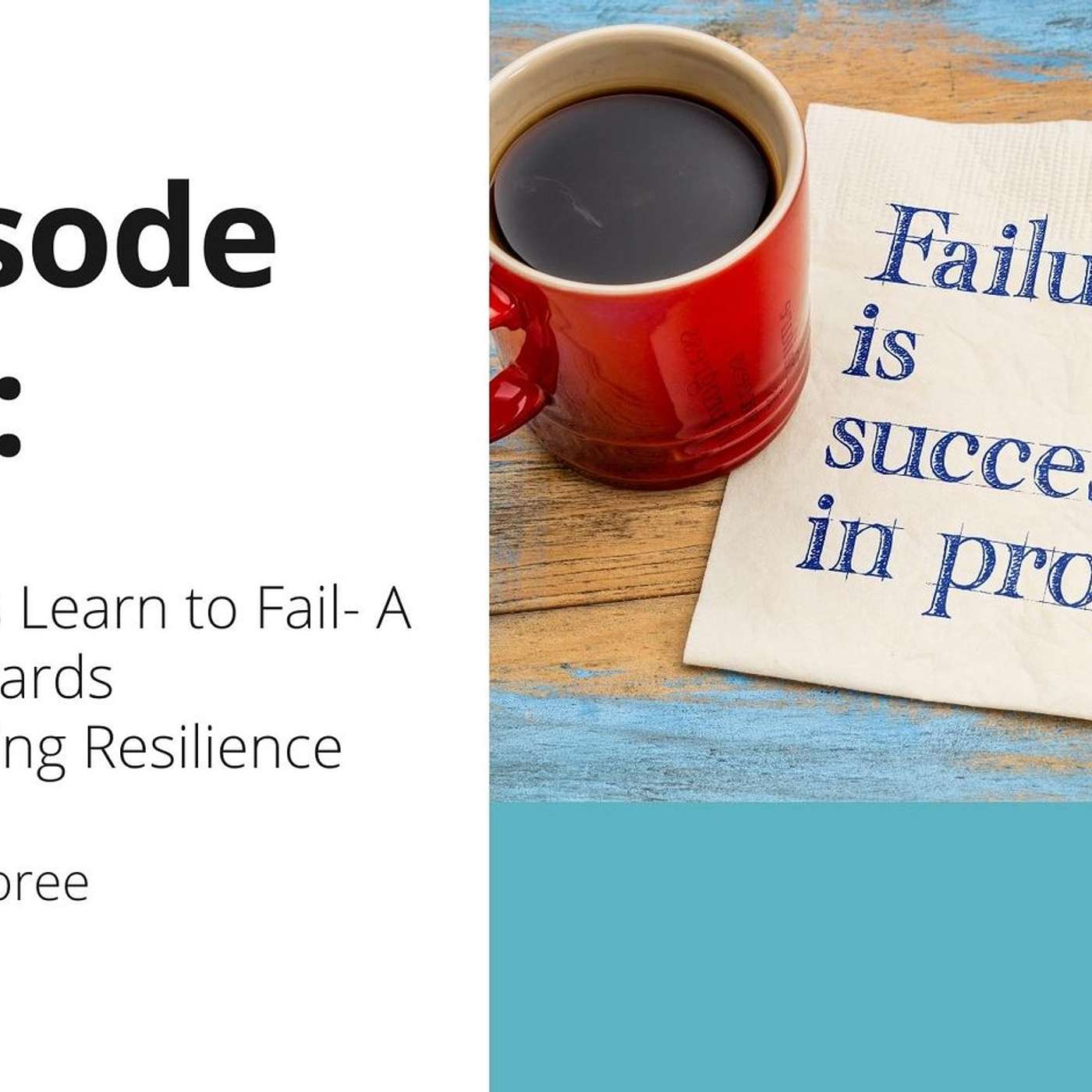122 OTT-Help Kids Learn to Fail- A Path Towards Unwavering Resilience