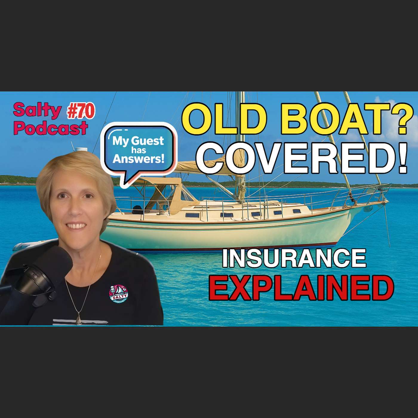 Salty Podcast #70⛵️Old Boat? Bahamas? Hard Truths about Insurance Explained!