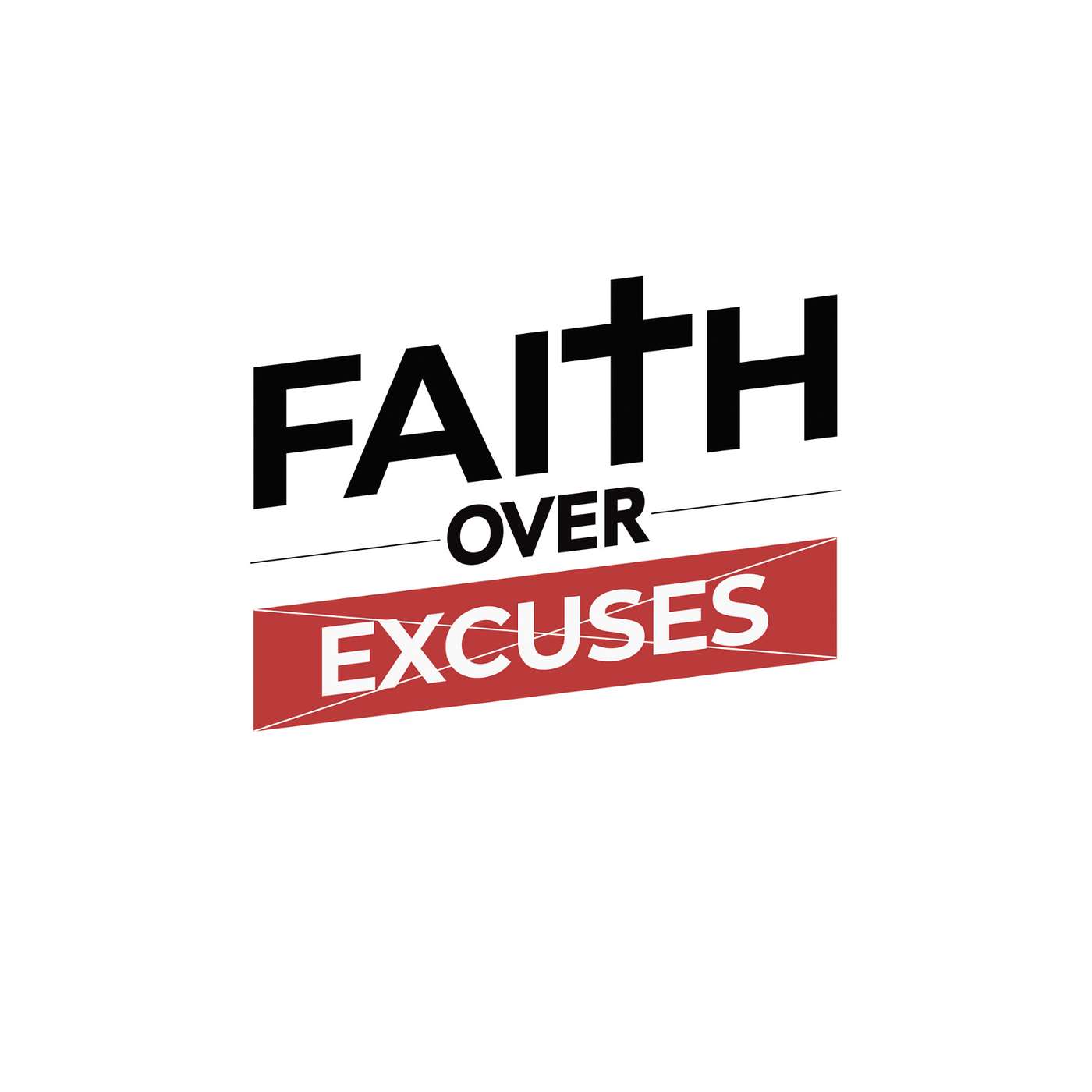 Faith Over Excuses podcast artwork