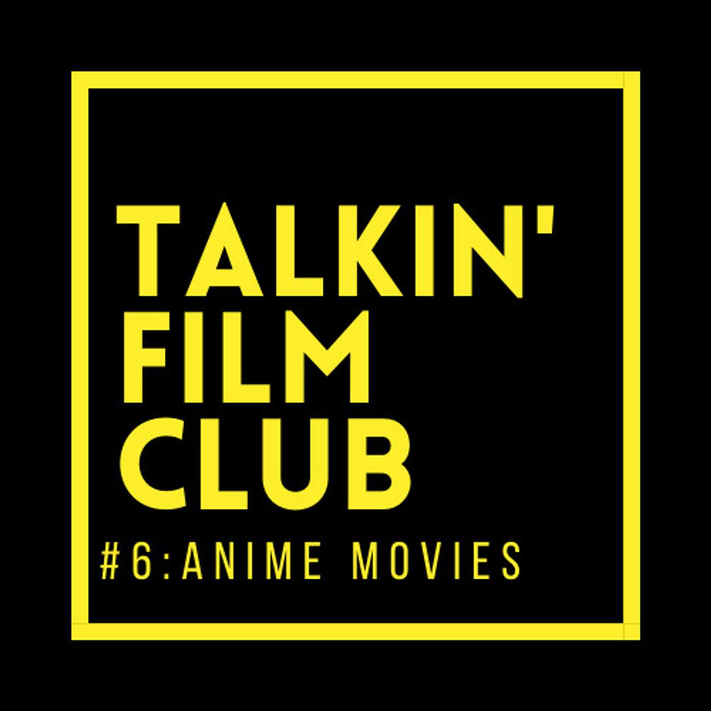 Talkin’ Film Club: Anime Movies