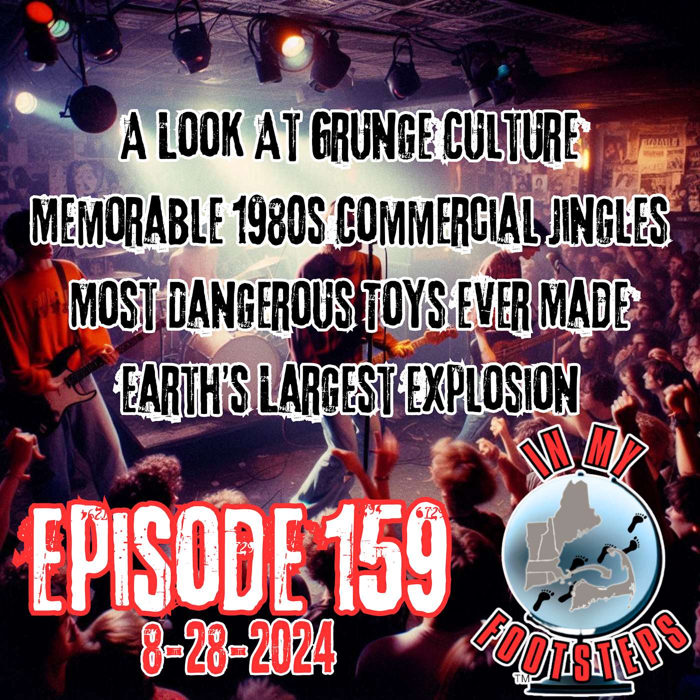 Episode 159: What Was Grunge Culture?, Memorable 1980s Commercial Jingles, Most Dangerous Toys Ever(8-28-2024)