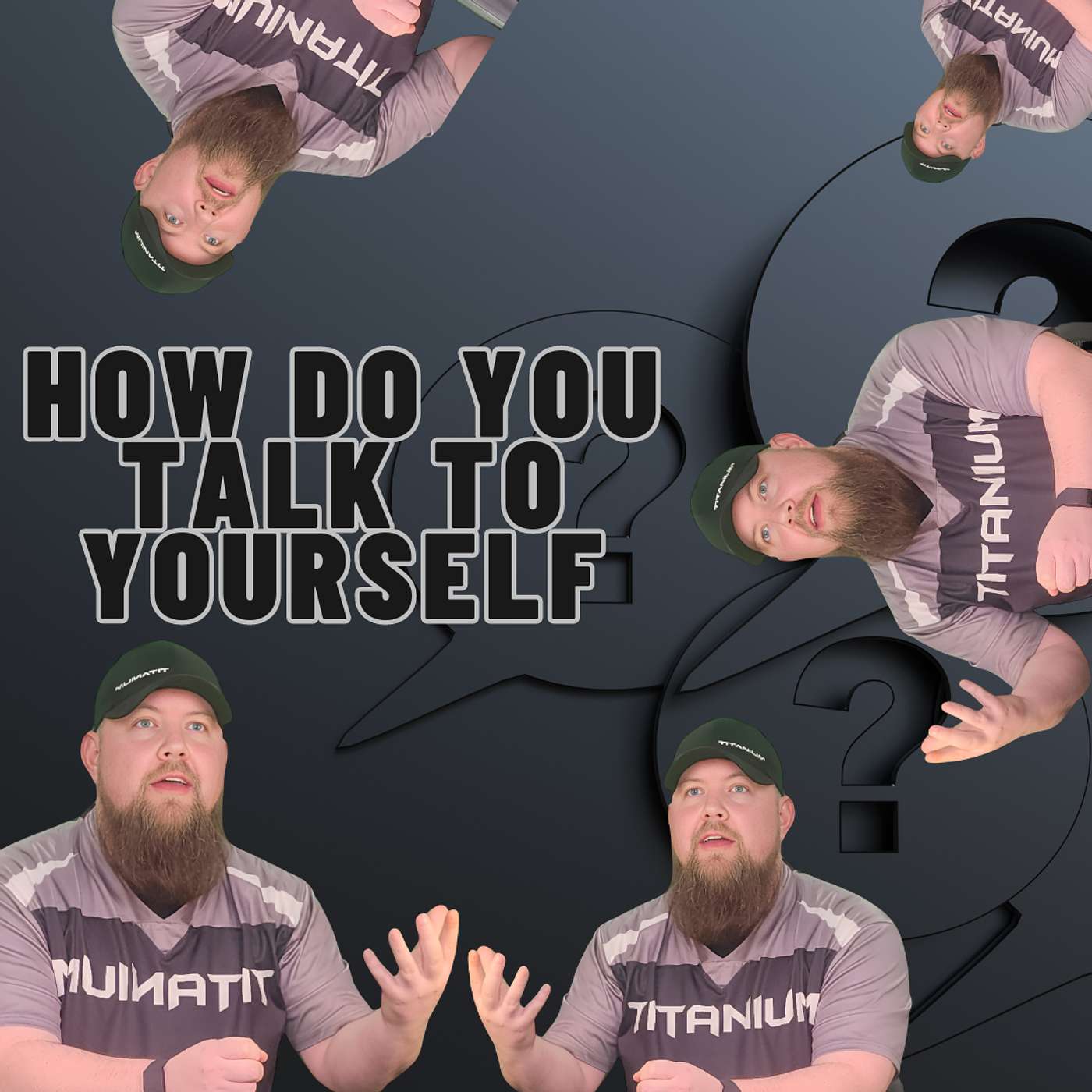 How Do You Talk To Yourself?