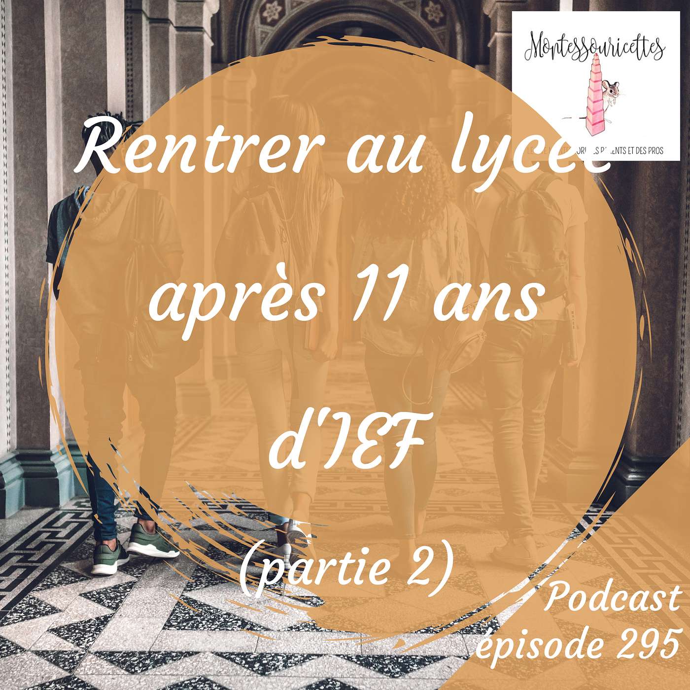 295. Rentrer au lycée après 11 ans d'IEF (partie 2)