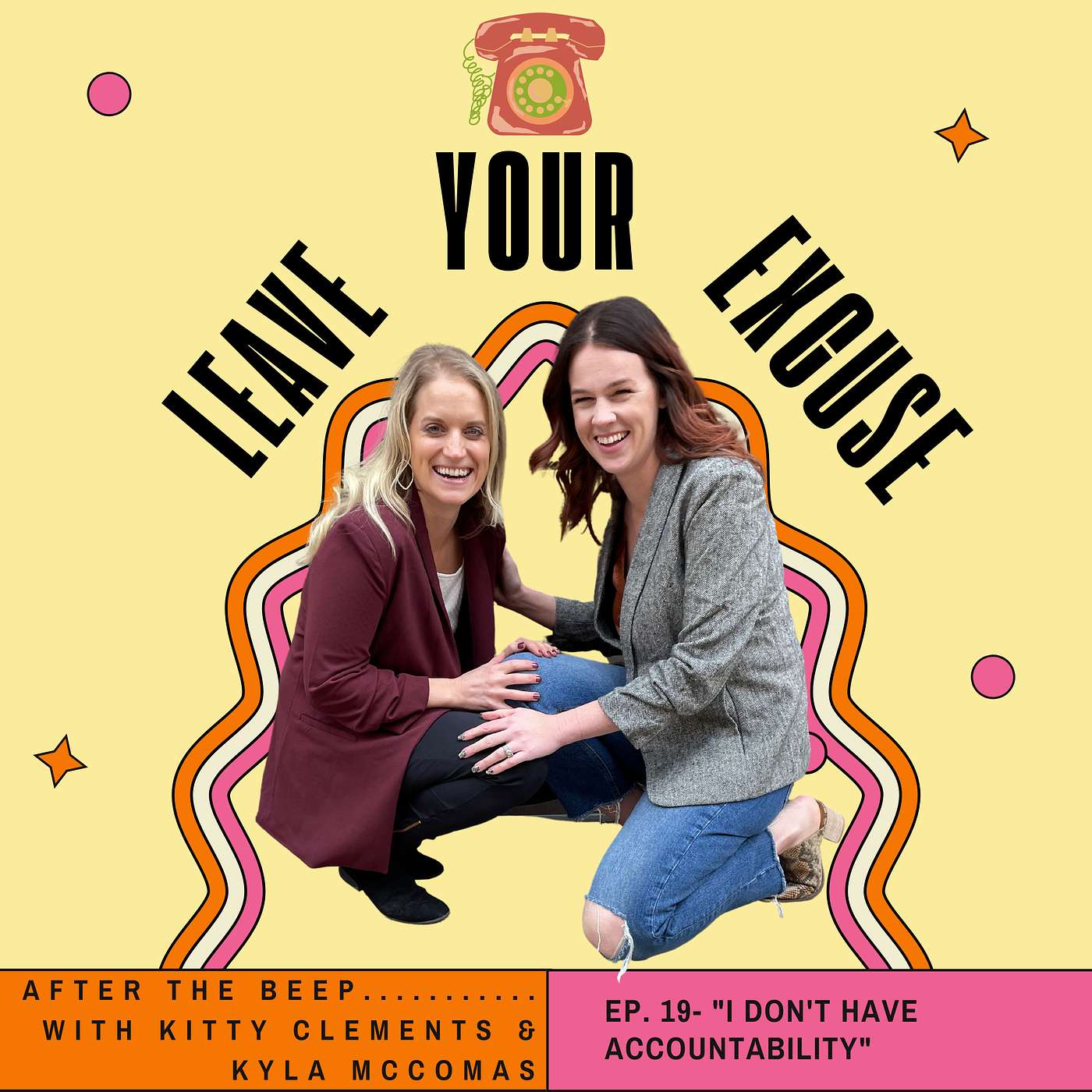 Leave your EXCUSES after the beep...