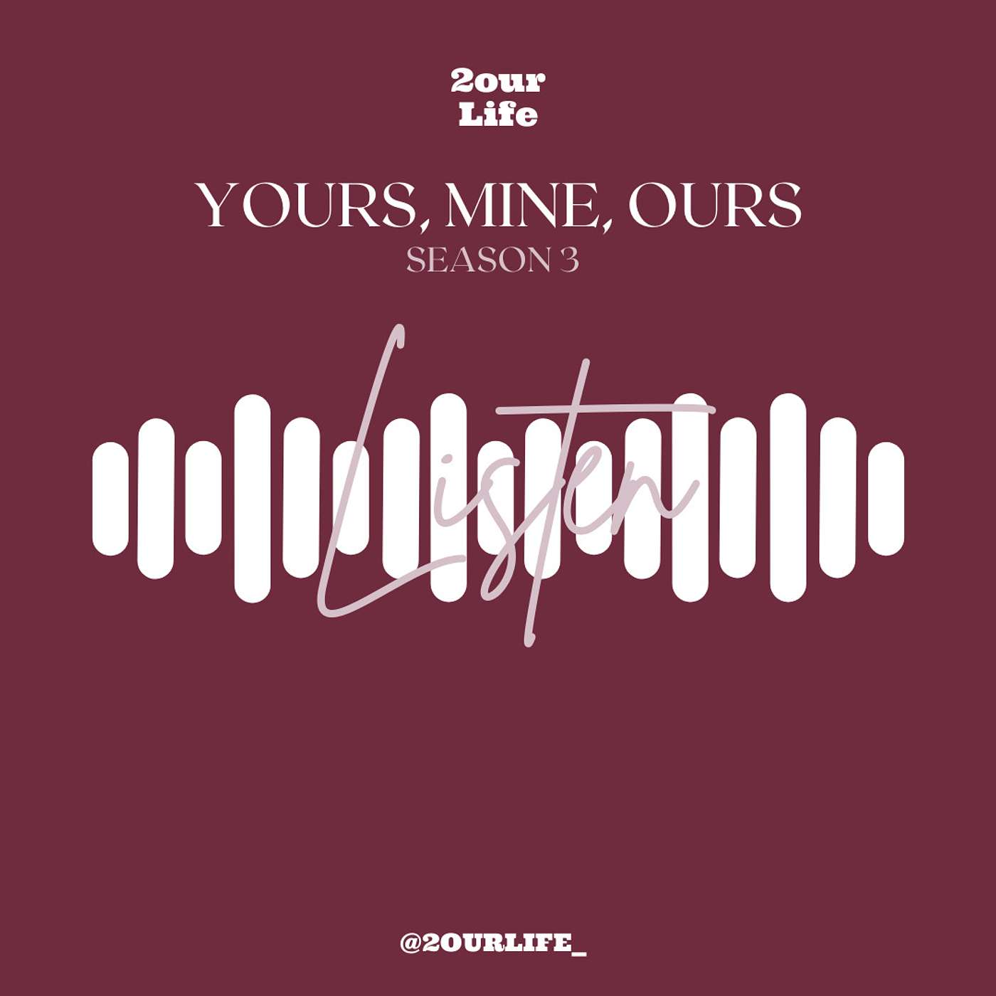 2our Life - Yours, Mine, Ours