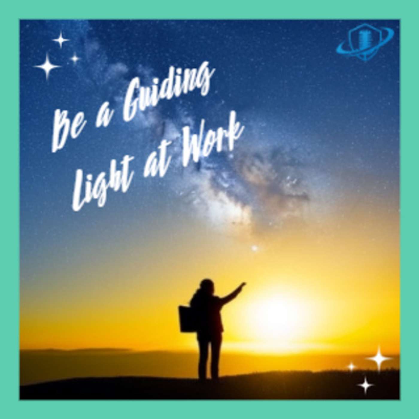 Lead by Example - Tips & Strategies for Being a Guiding Light at Work. Episode 174 episode artwork