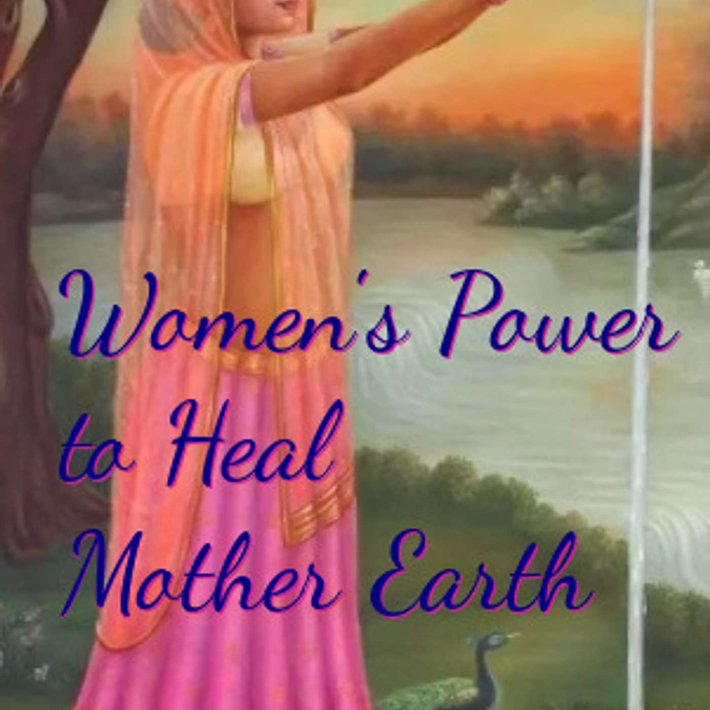 Women\'s Power to Heal Mother Earth!