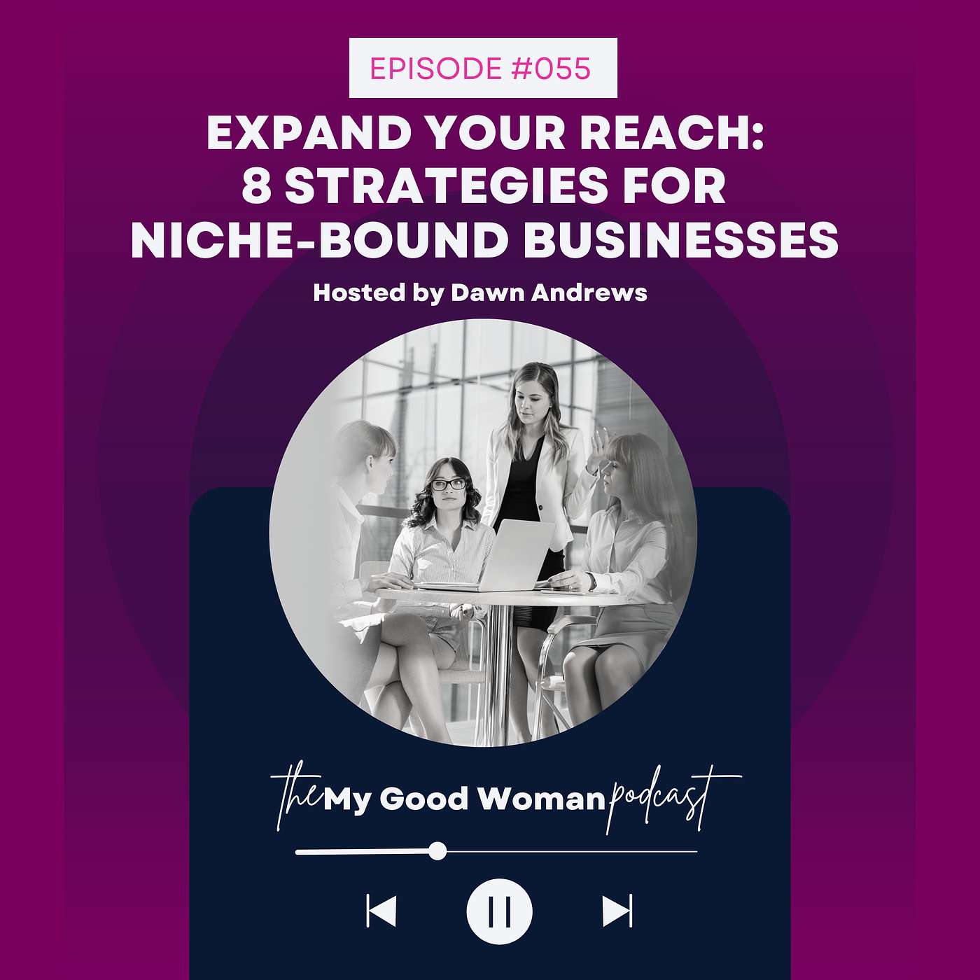 055 | Expand Your Reach: 8 Strategies for Niche-Bound Businesses