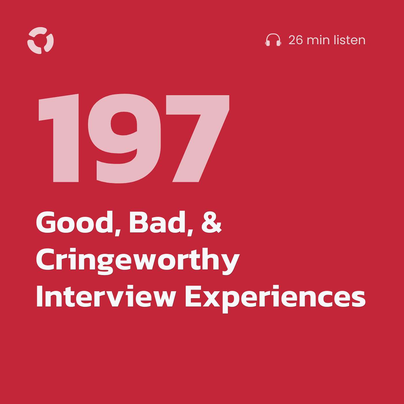 Good, Bad, & Cringeworthy Interview Experiences