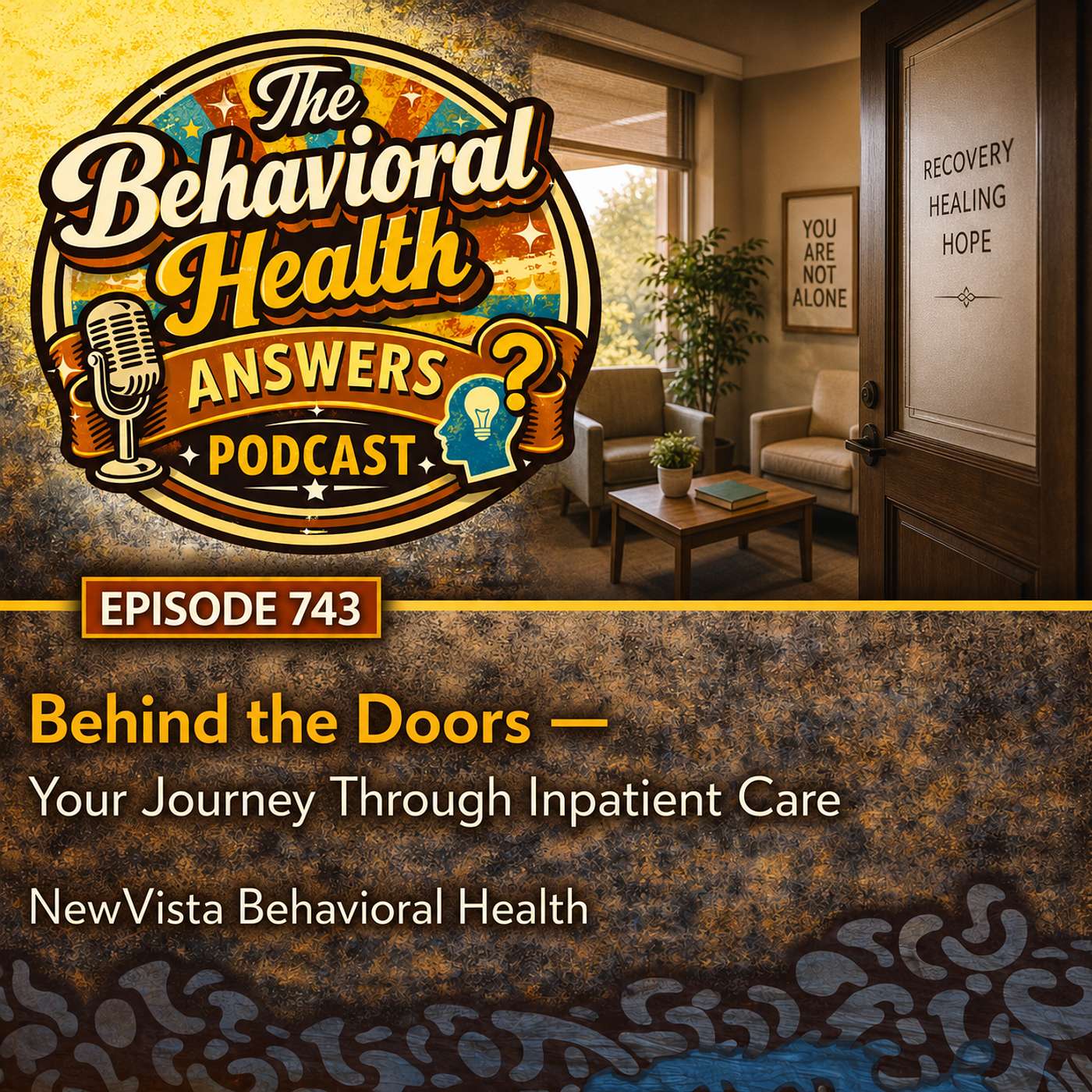 Episode 743: Behind the Doors - Your Journey Through Inpatient Care | NewVista Behavioral Health episode artwork