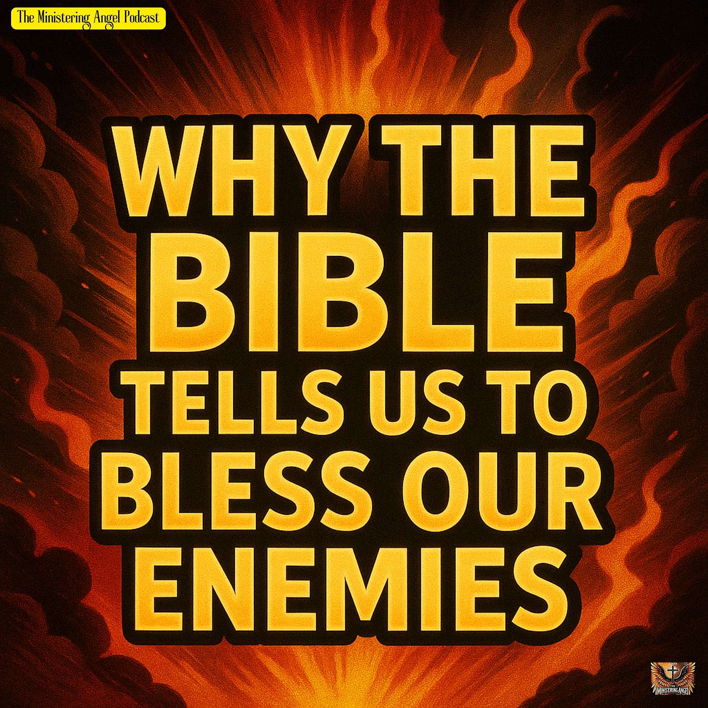 Why the Bible Tells Us to Bless Our Enemies