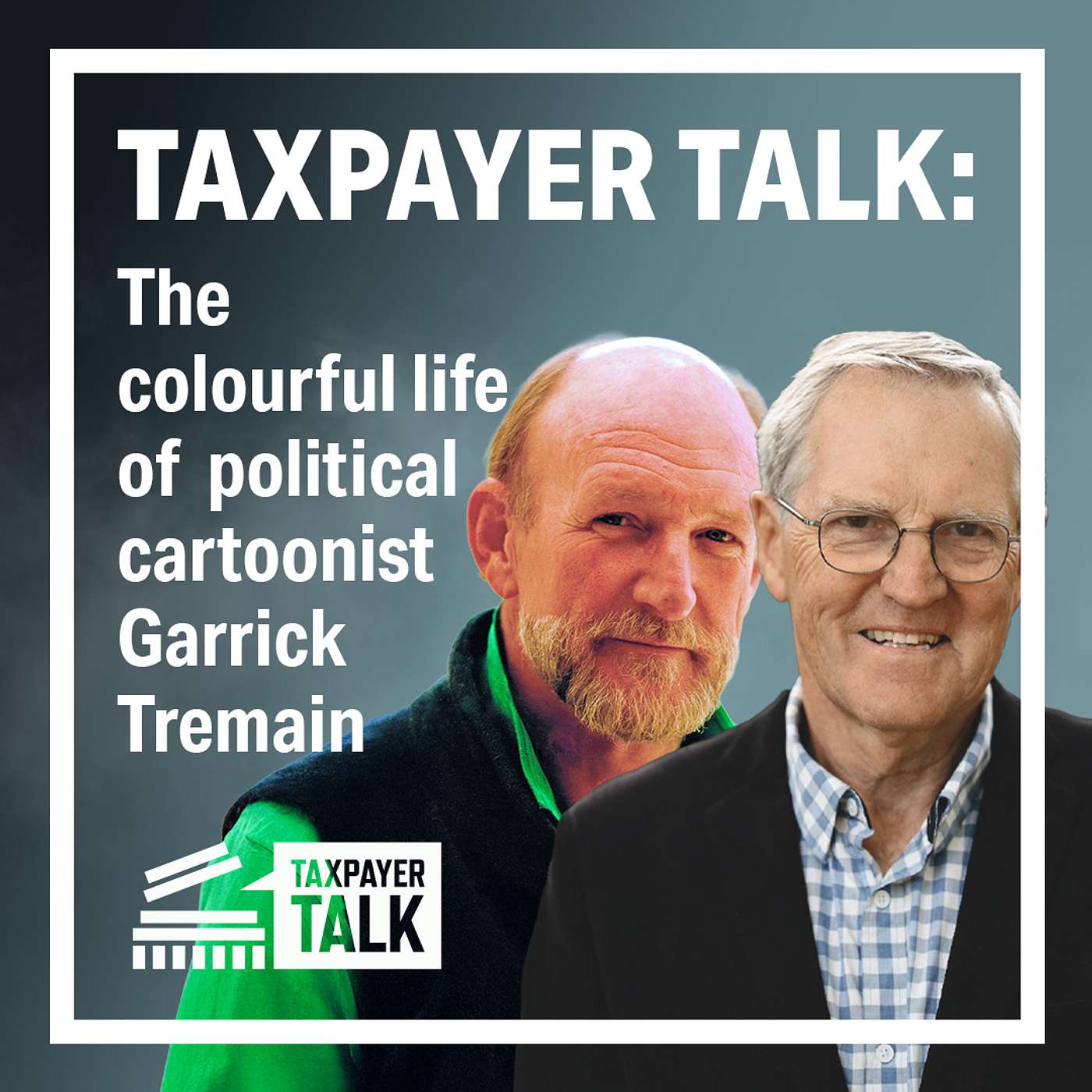 Taxpayer Talk: The Colourful Life of Cartoonist Garrick Tremain Taxpayer Talk: The Colourful Life of Cartoonist Garrick Tremain