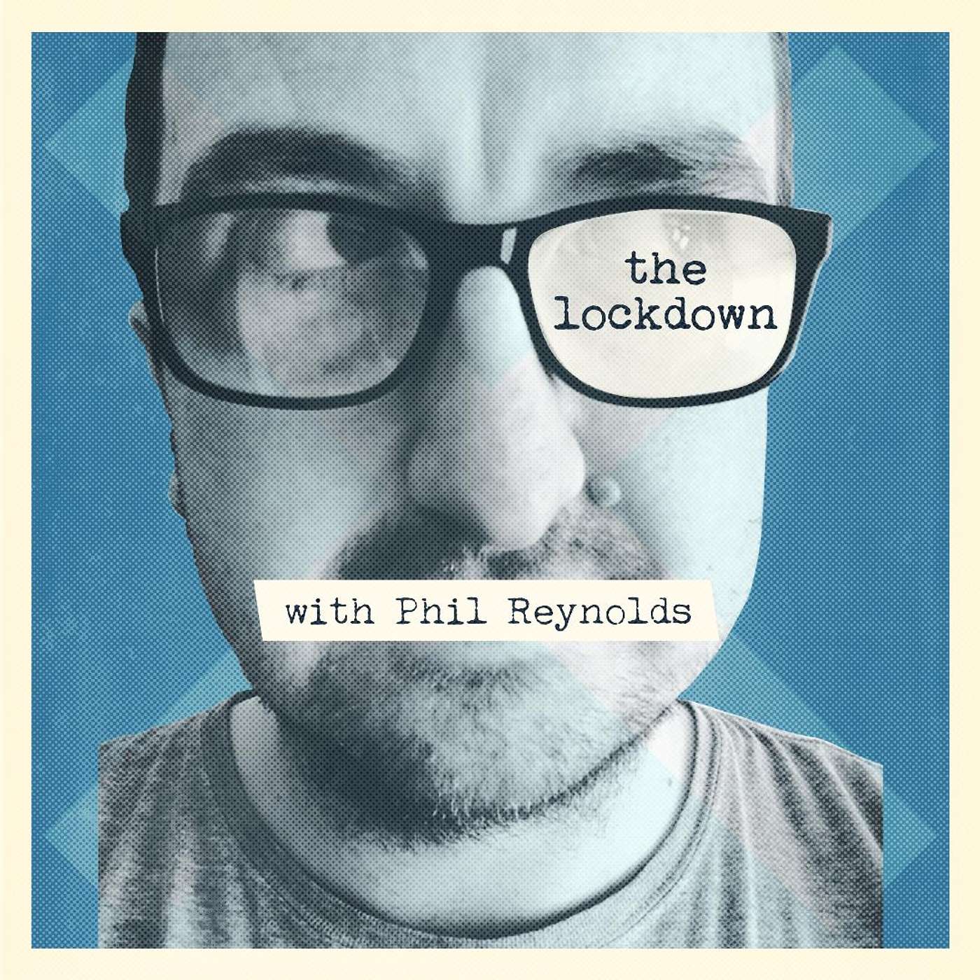 THE LOCKDOWN WITH PHIL REYNOLDS