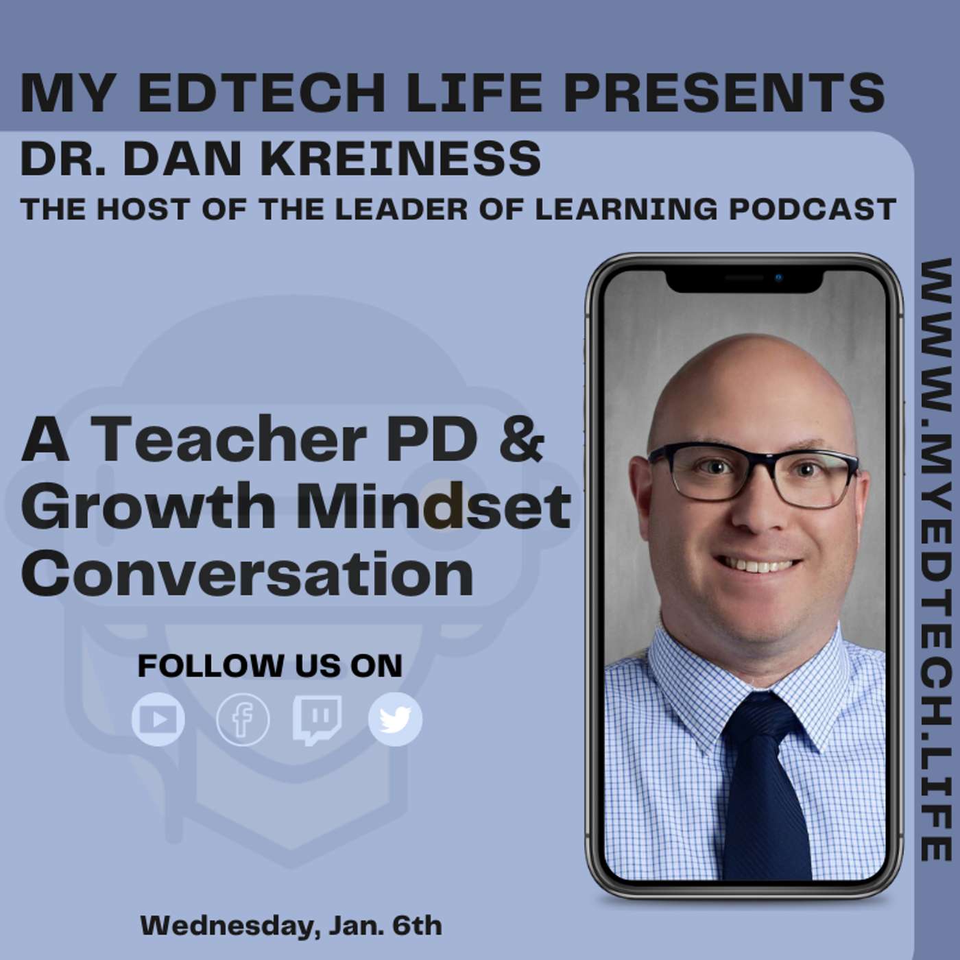 Episode 36: My EdTech Life Presents: A Teacher PD & Growth Mindset Conversation with Dr. Dan Kreiness