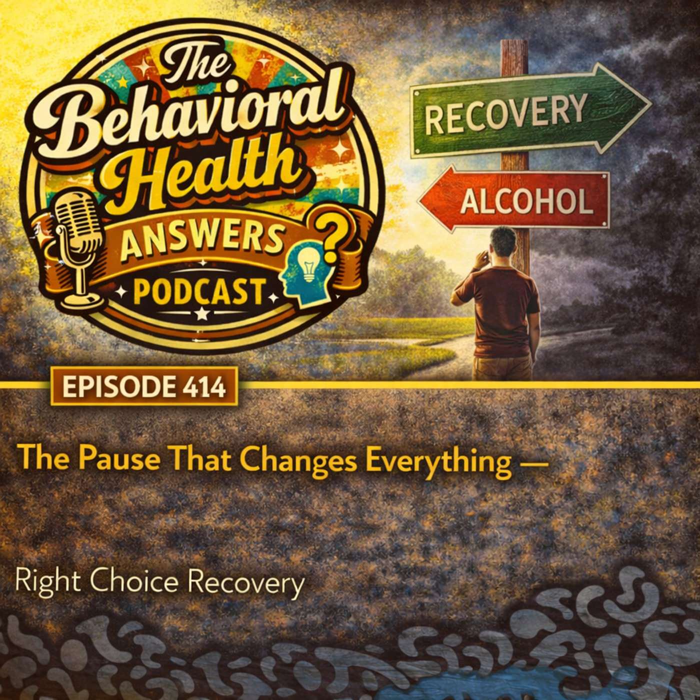 Episode 414: The Pause That Changes Everything | Right Choice Recovery episode artwork