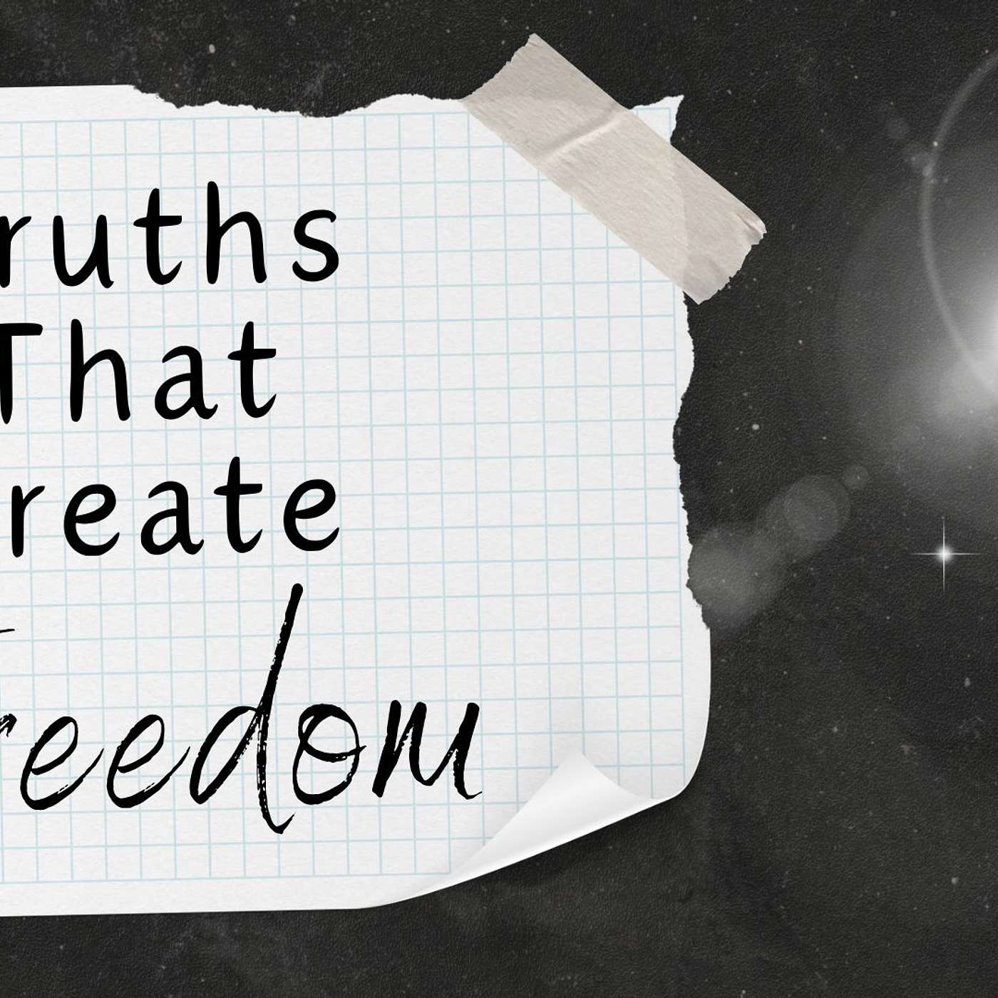 Truths that Create Freedom,  Final Truth: It is All About the People episode artwork