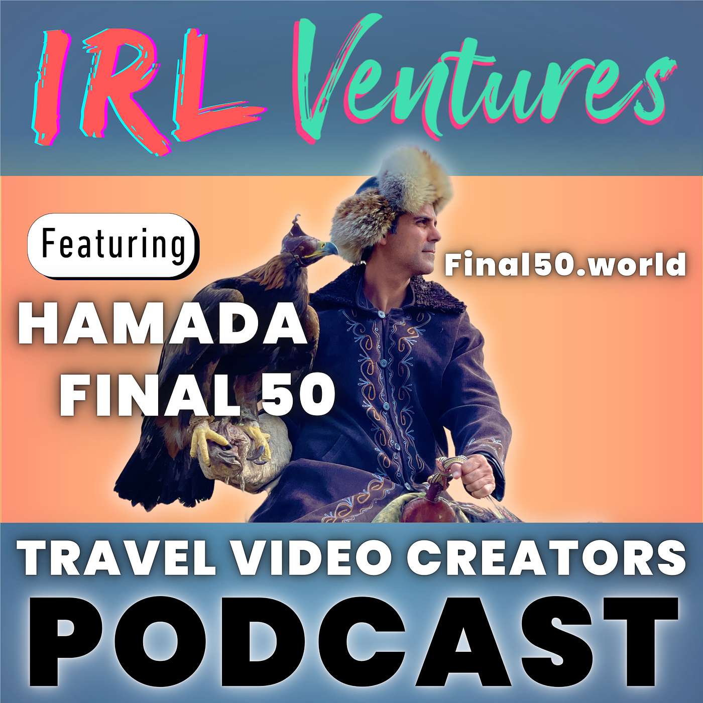 Travelling to EVERY Country in the World - Hamada Final 50 | IRL Ventures - Travel Video Creators Podcast