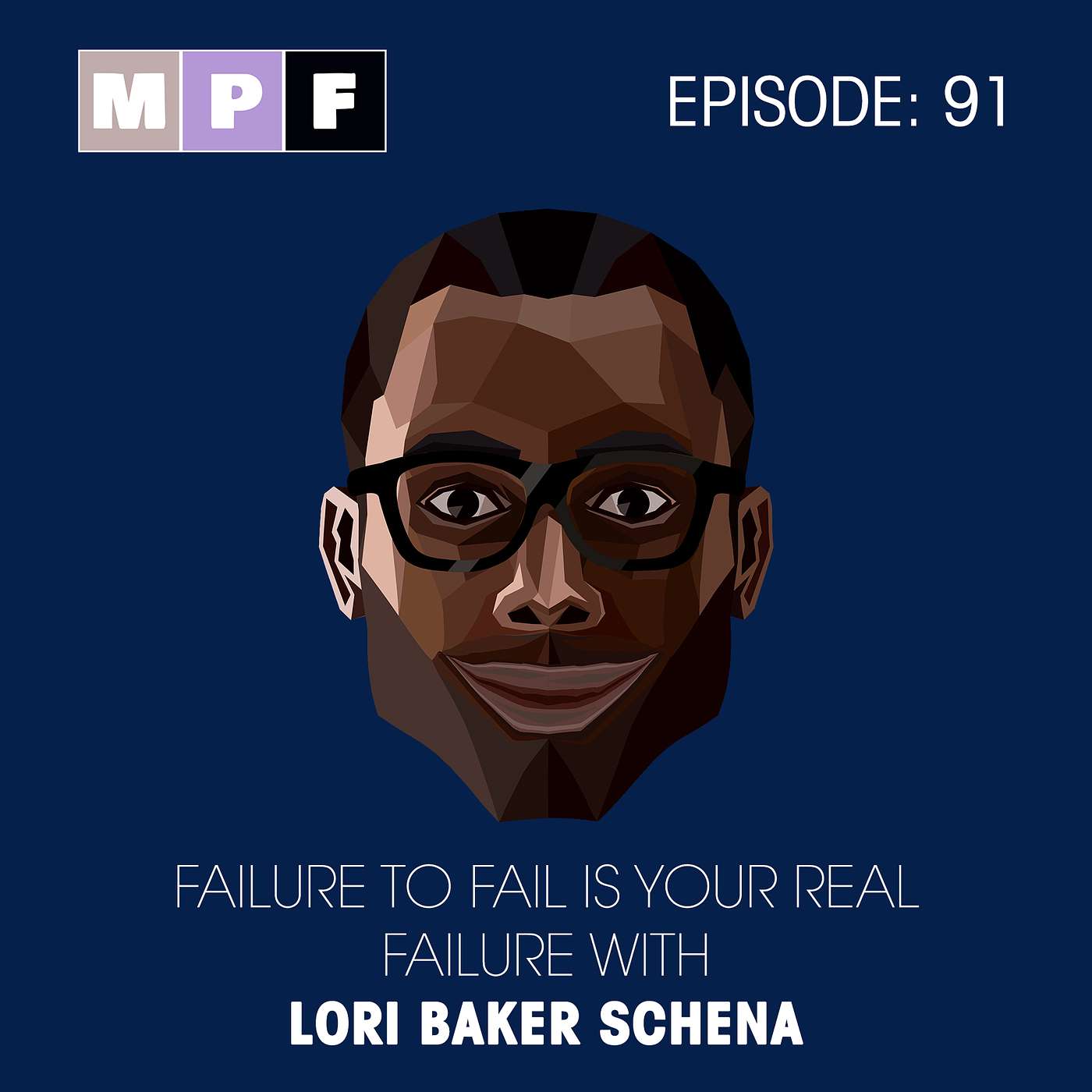 Failure to Fail Is Your Real Failure with Lori Baker Schena