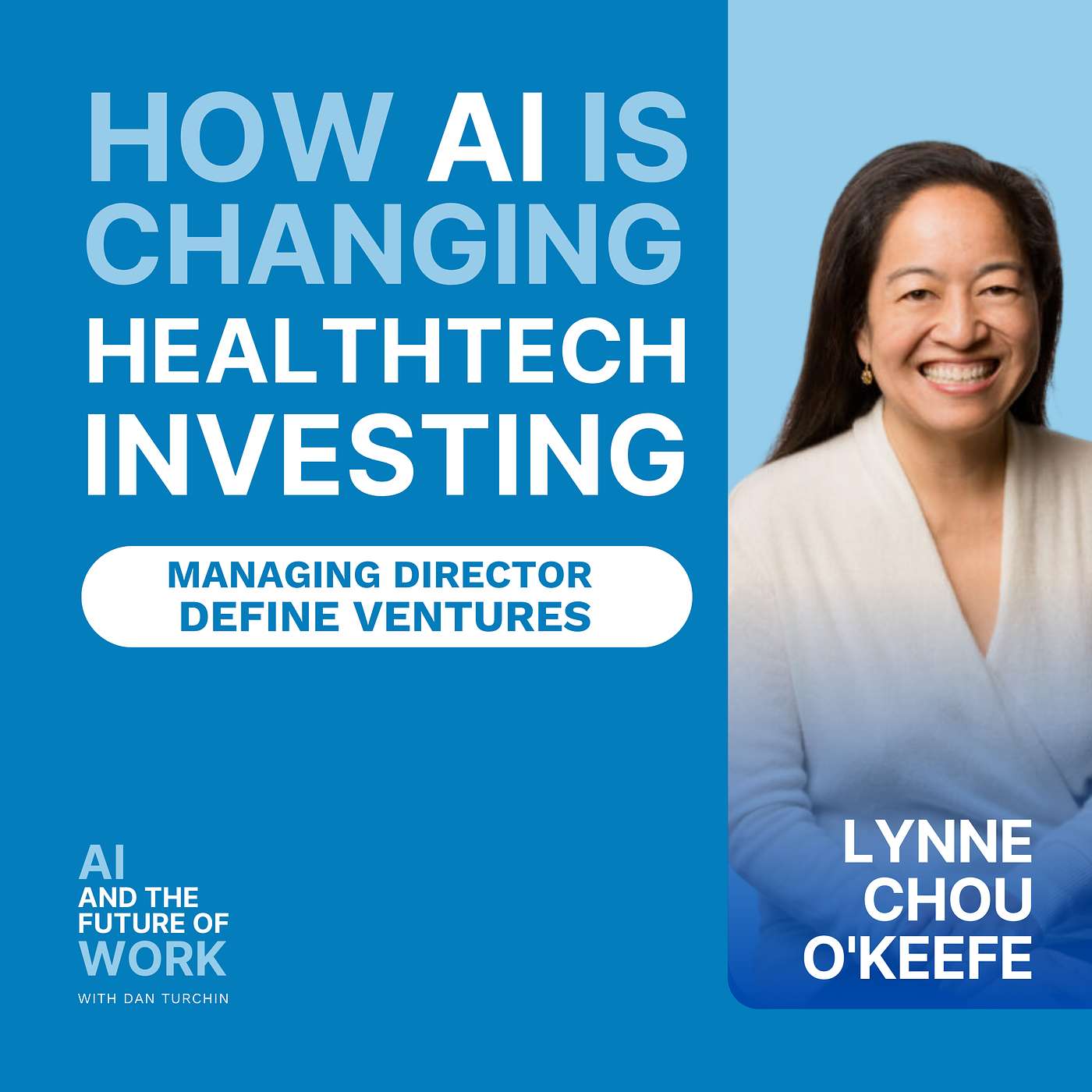 375: How AI Is Changing Healthtech Investing, According to Define Ventures’ Lynne Chou O’Keefe 375: How AI Is Changing Healthtech Investing, According to Define Ventures’ Lynne Chou O’Keefe