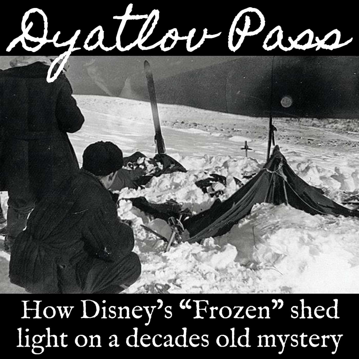 Ep. 94 Dyatlov Pass: How Disney's 