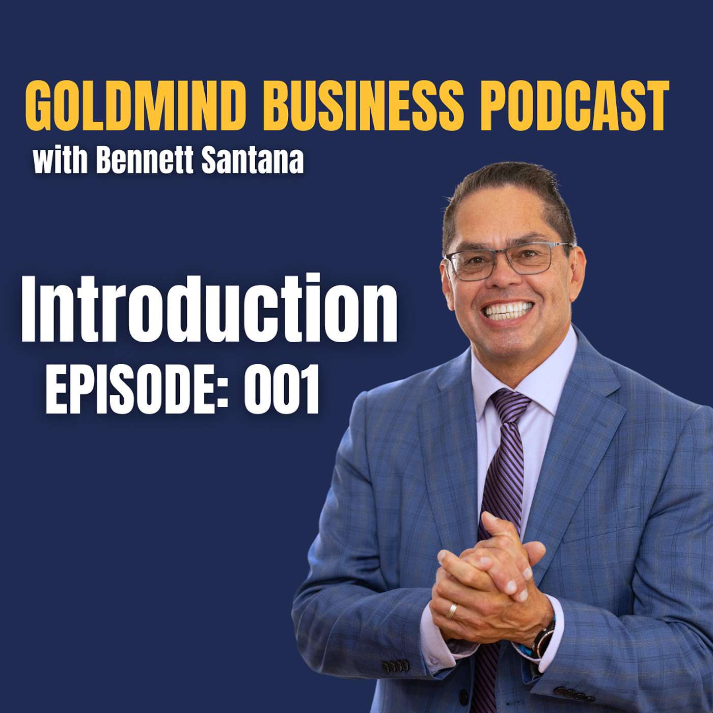 Bennett Santana - GoldMind Business Podcast