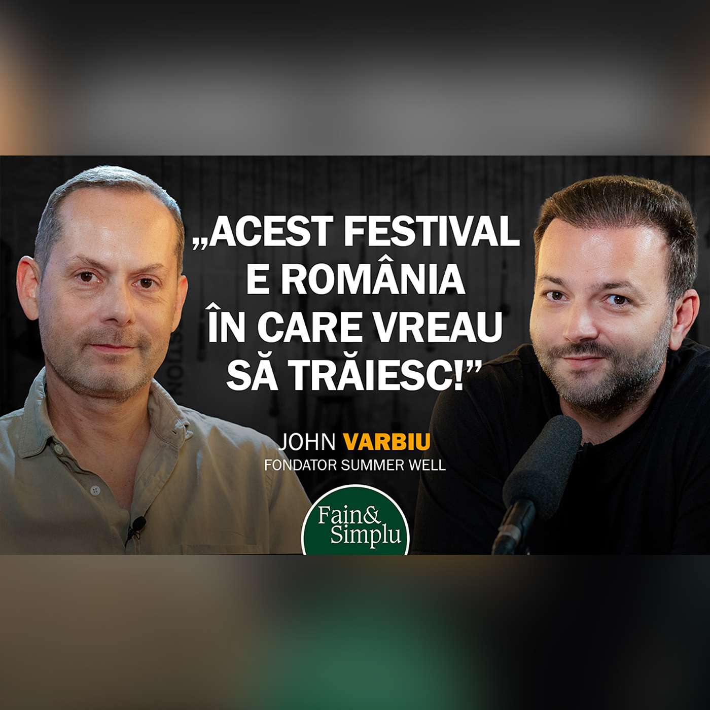 CUM SE FACE UN FESTIVAL FĂRĂ SCANDAL? POVESTEA INSPIRAȚIONALĂ A SUMMER WELL | Fain & Simplu 209