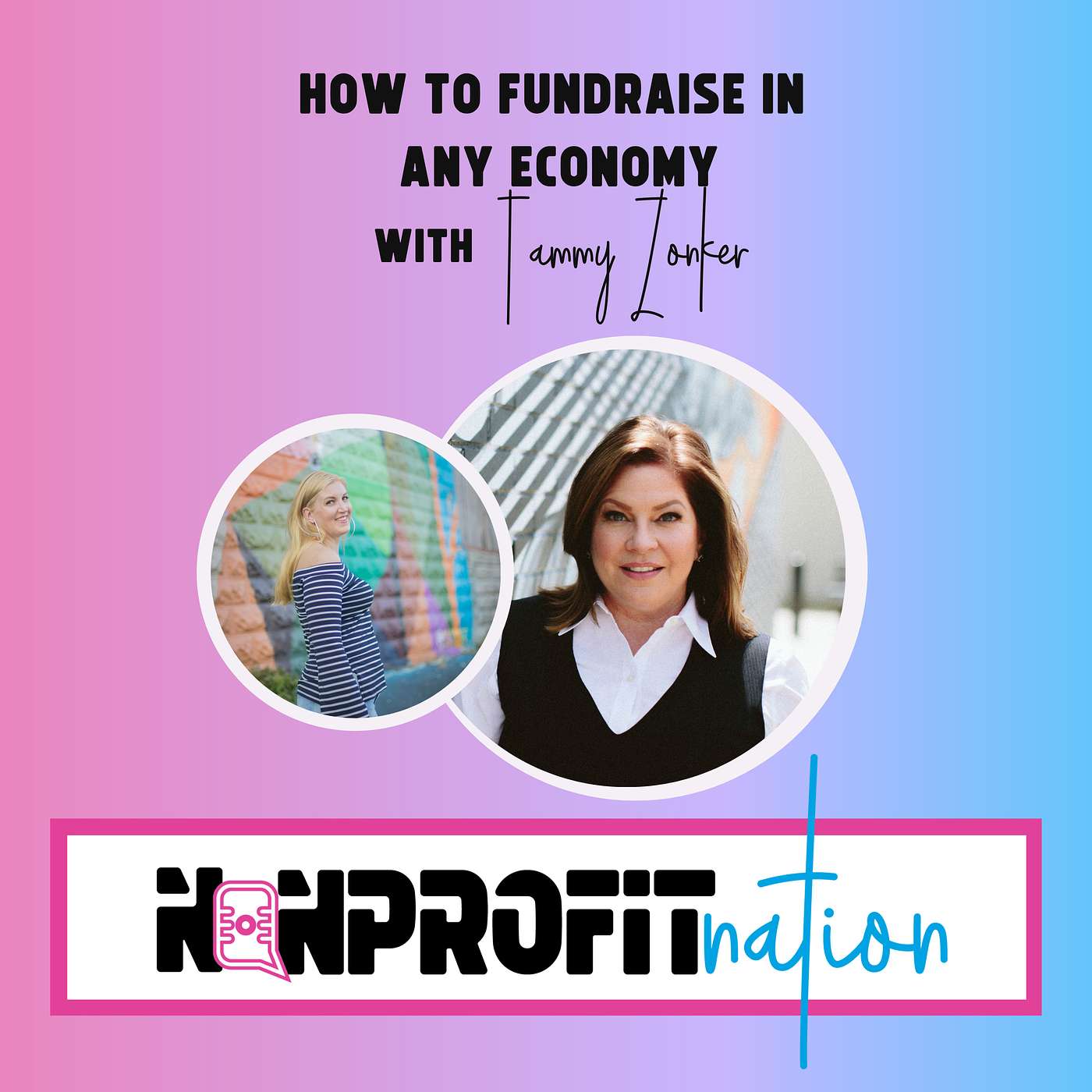 How to Fundraise In Any Economy with Tammy Zonker