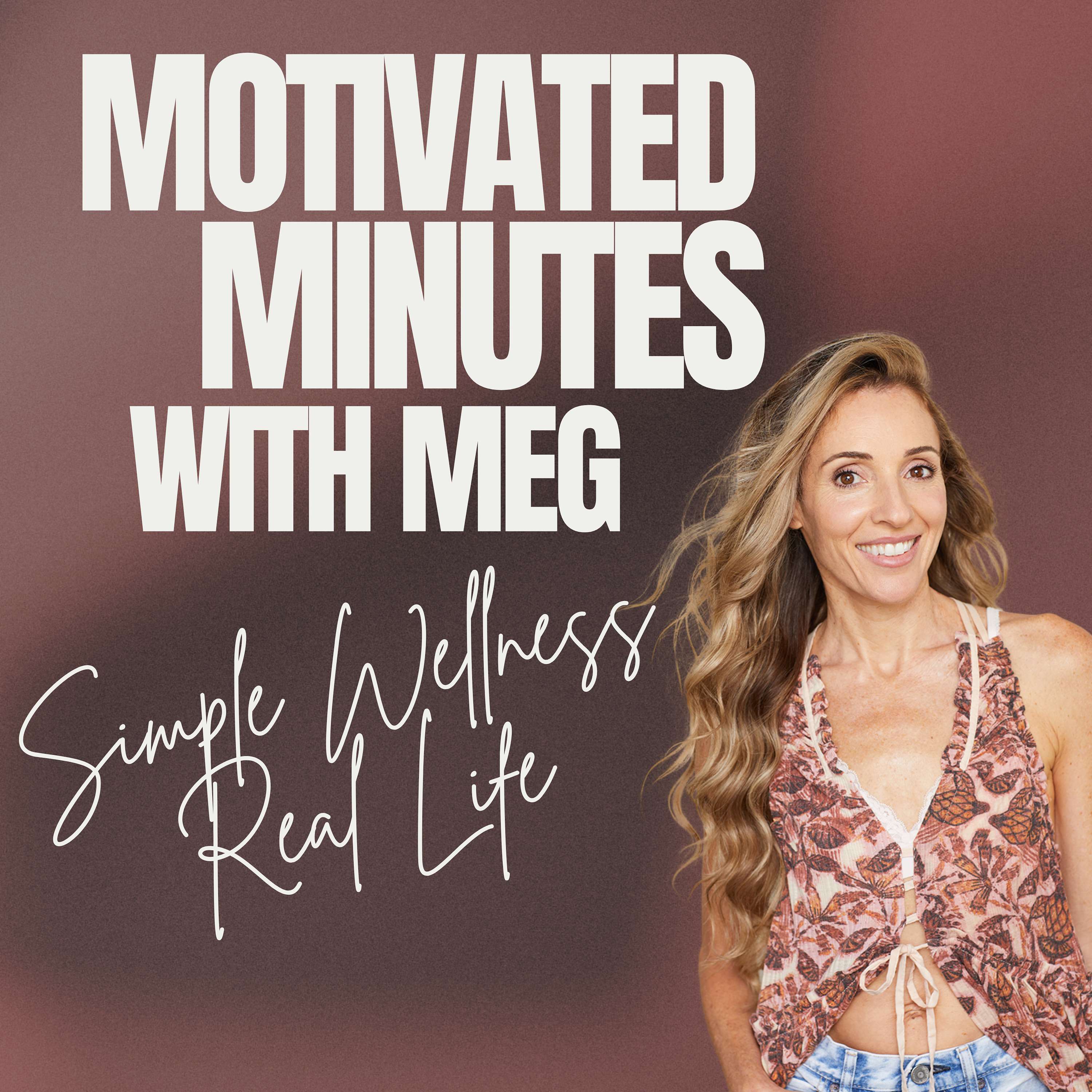 Motivated Minutes with Meg