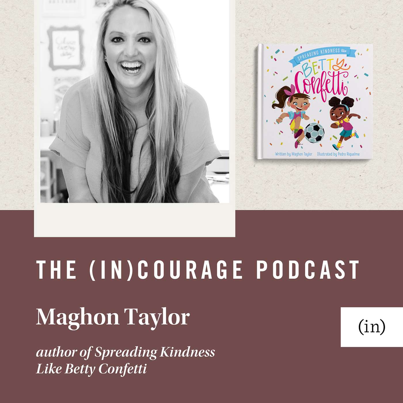 Bonus Episode: Spreading Kindness Like Betty Confetti, with Maghon Taylor