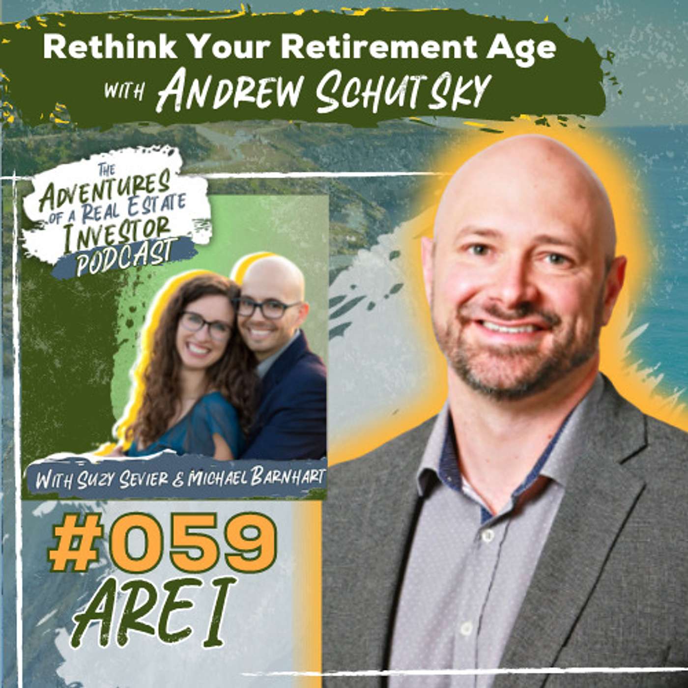 AREI 59: Rethink Your Retirement Age with Andrew Schutsky