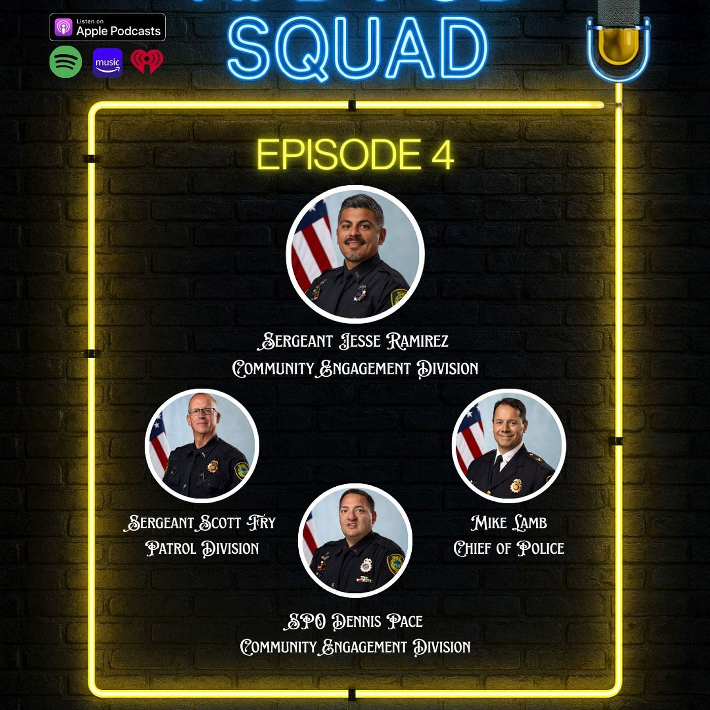 Season 2, Episode 4; Chief Mike Lamb, Sgt Scott Fry, Sgt Jesse Ramirez, SPO Dennis Pace, and The History Minute with Hannah Silberman