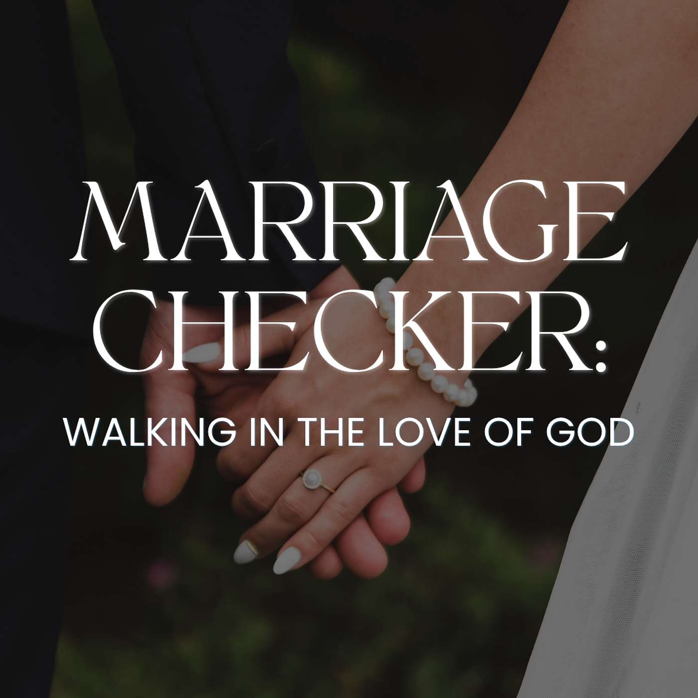 “Marriage Checker: Walking in the Love of God” episode artwork