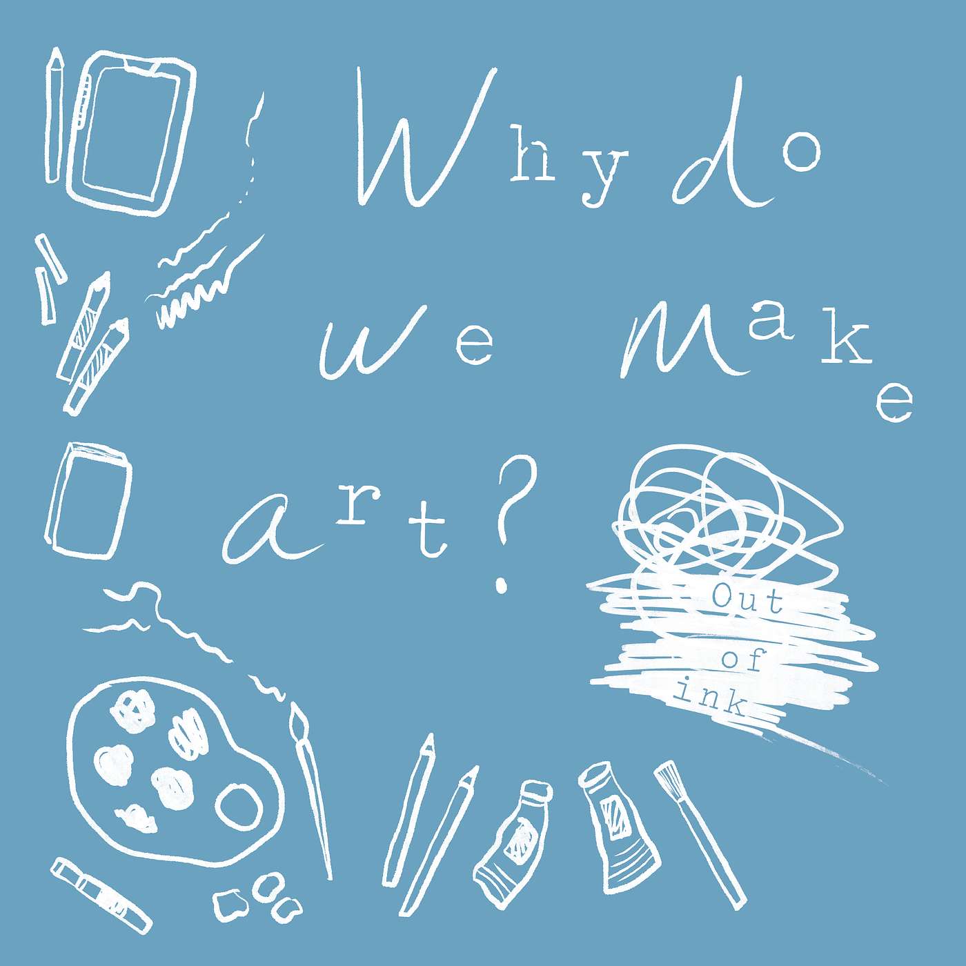 45. Why Do We Make Art?