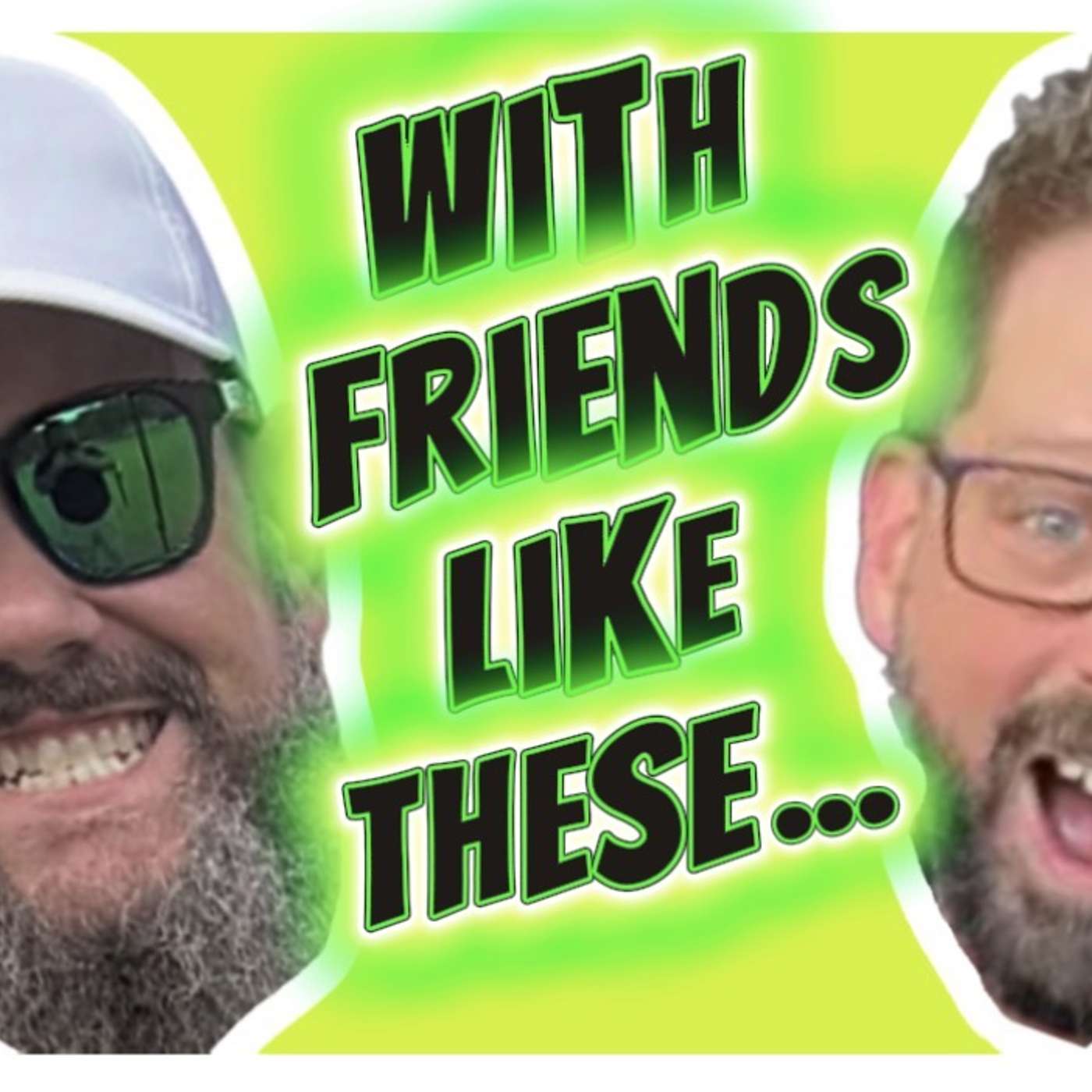 With Friends Like These...Creep Off Dust Up