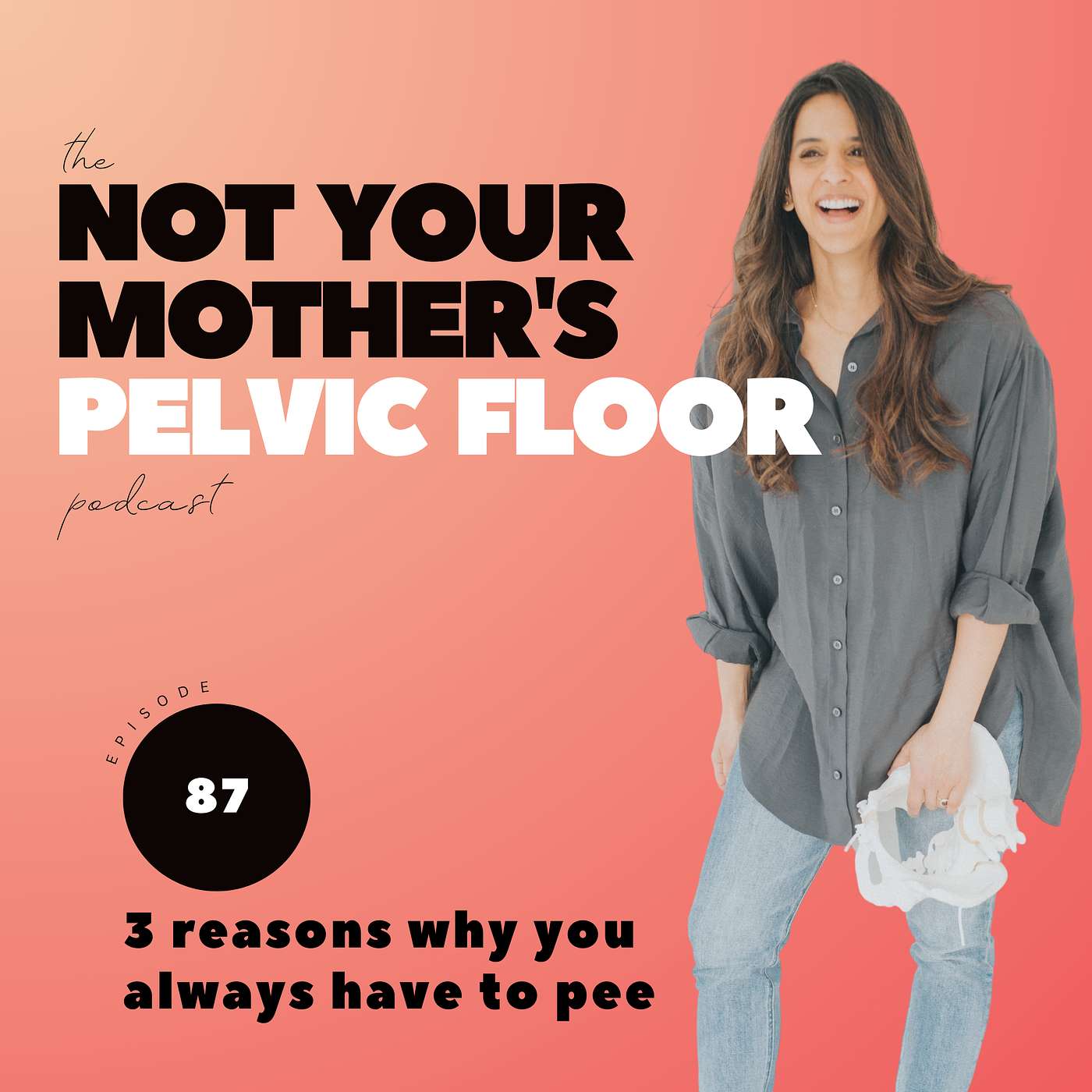 The Not Your Mother\'s Pelvic Floor Podcast