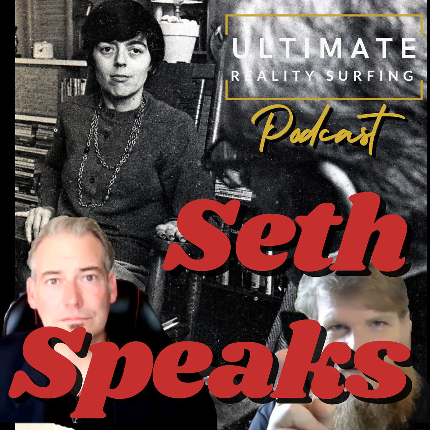 Ultimate Reality Surfing Podcast - Seth Speaks