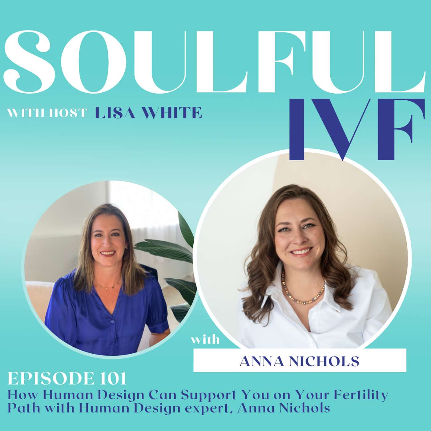 How Human Design Can Support You on Your Fertility Path with Human Design Expert, Anna Nichols (Ep. 101)