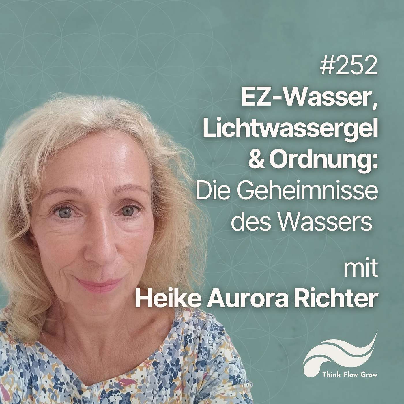 EZ-Wasser, Lichtwassergel und Ordnung: Die Geheimnisse des Wassers mit Heike Aurora Richter #252