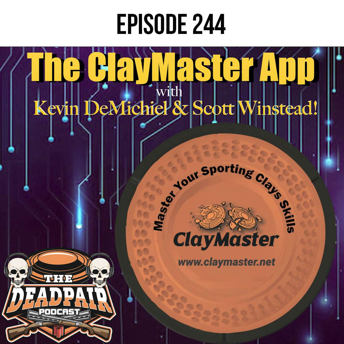 244 The ClayMaster app w/Kevin DeMichiel & Scott Winstead! 244 The ClayMaster app w/Kevin DeMichiel & Scott Winstead!