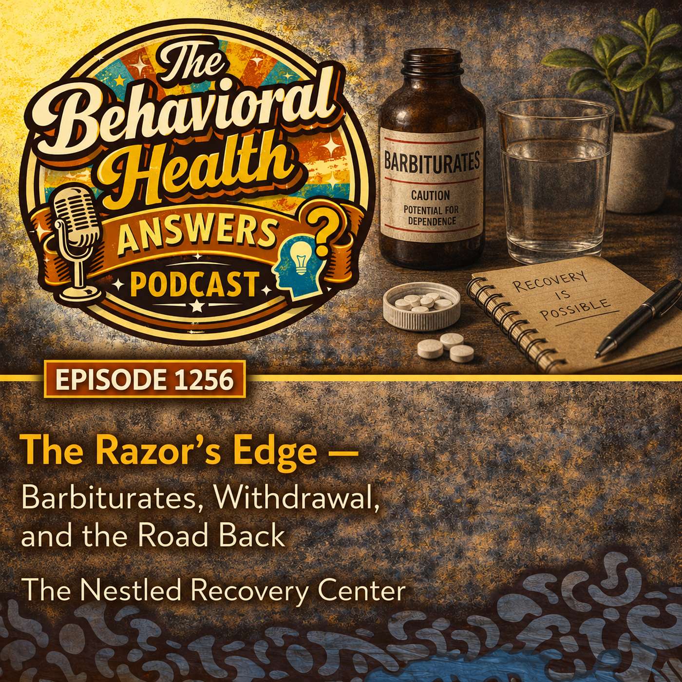 Episode 1256: The Razor's Edge - Barbiturates, Withdrawal, and the Road Back | The Nestled Recovery Center episode artwork